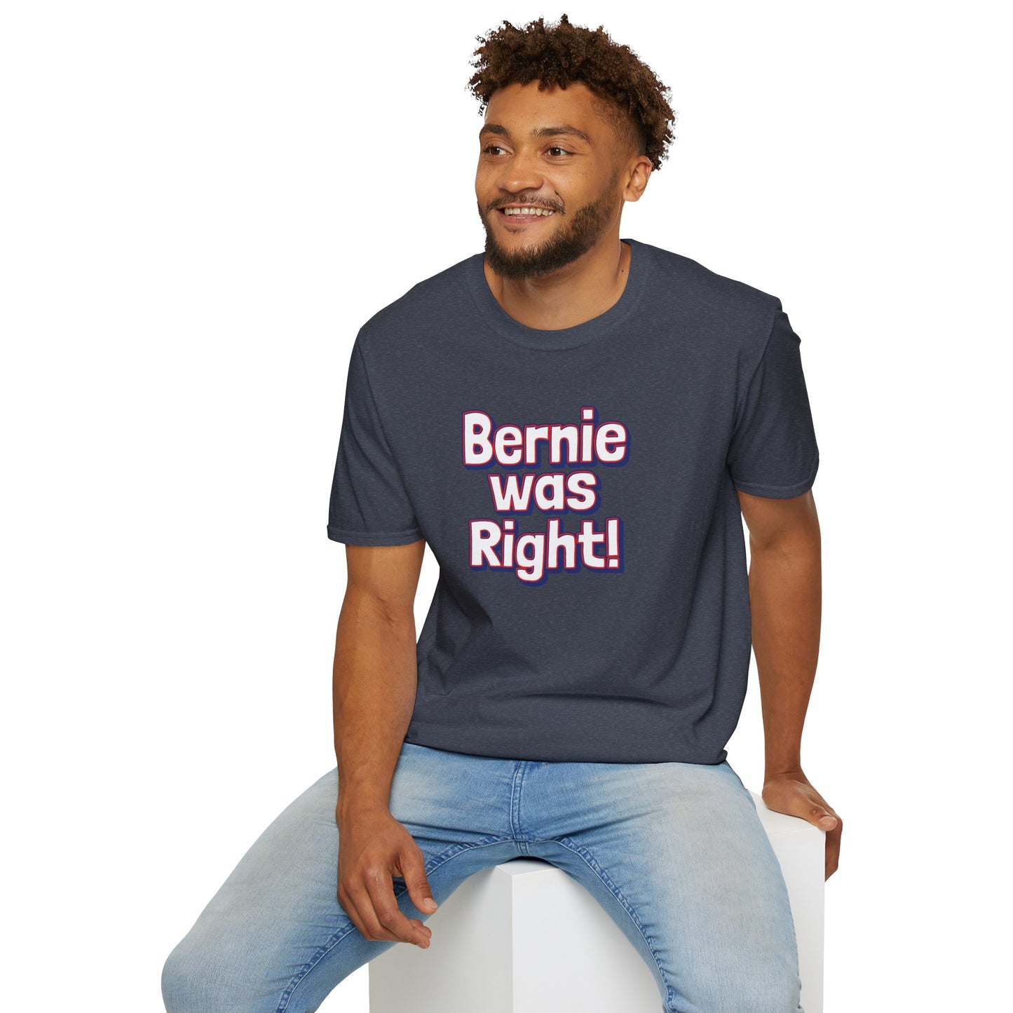 Bernie Sanders was right T-Shirt