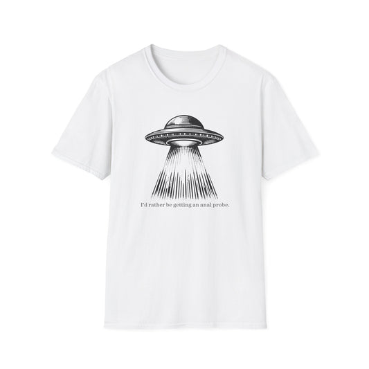 Anal Probe Unisex Alien Humor T-Shirt | Quirky Graphic Tee for Sci-Fi Lovers, UFO Enthusiasts, Funny Quote Shirt