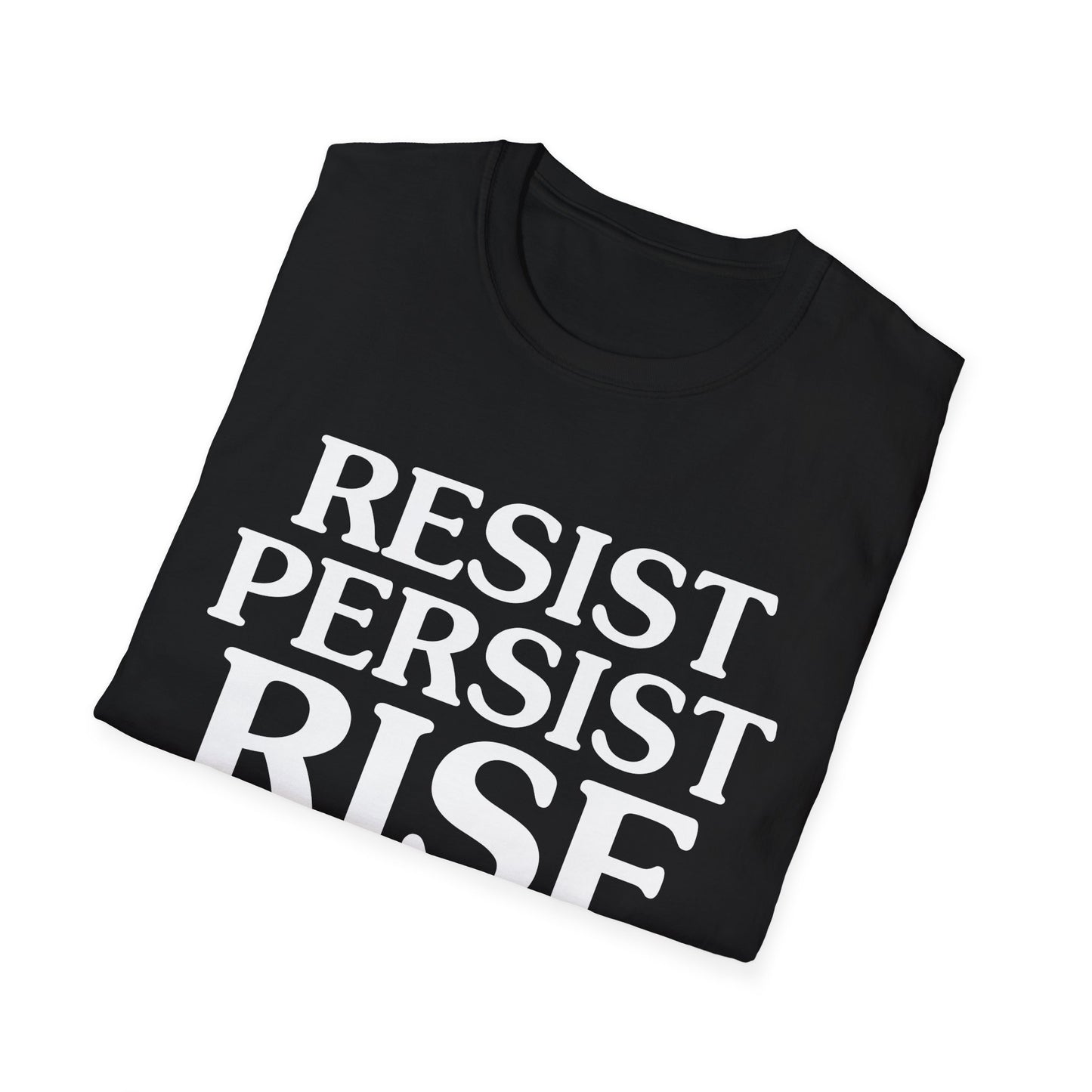 Resist Persist Rise Inspirational Unisex T-Shirt, Motivational Tee, Empowerment Shirt, Gift for Activists, Casual Wear