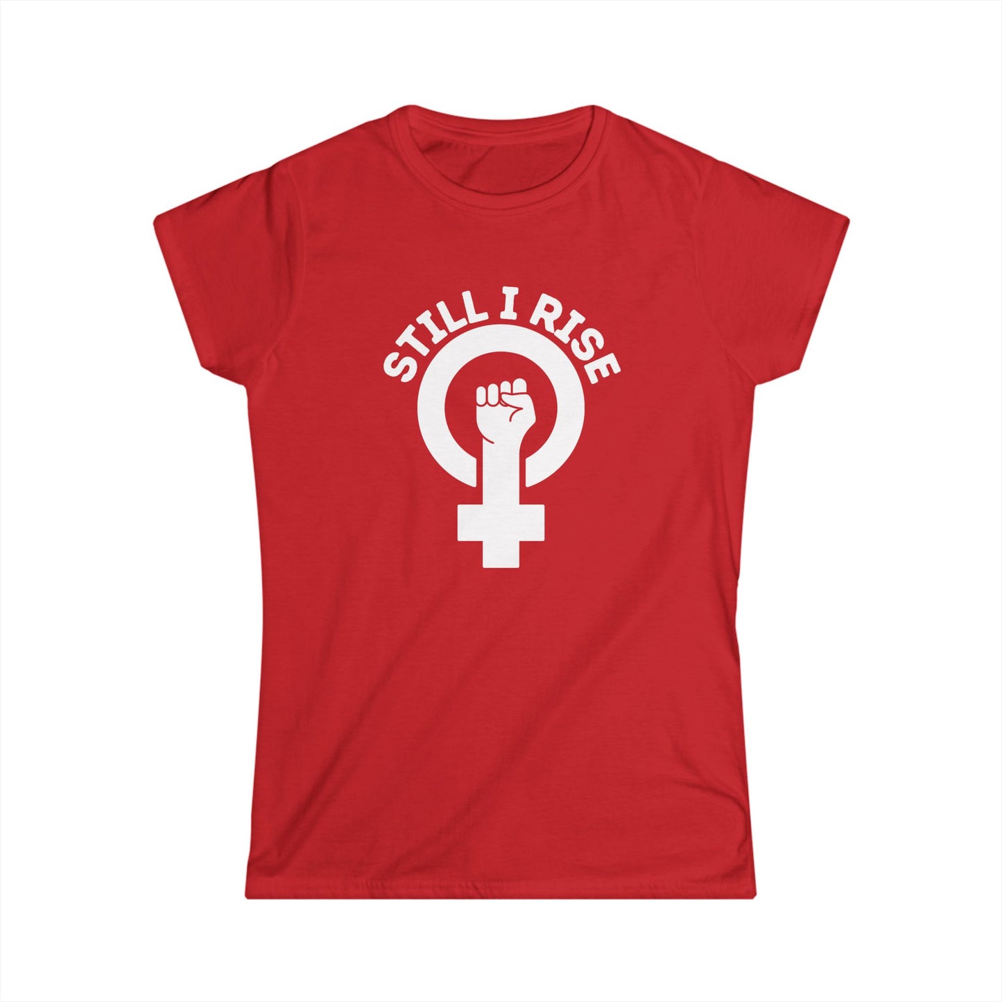 Empowering Women's Softstyle Tee, Feminist T-Shirt, Still I Rise Shirt, Inspirational Cotton Top, Women's Equality Apparel