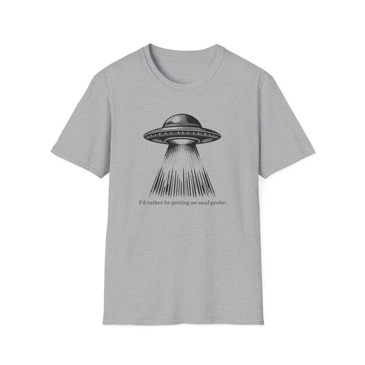 Anal Probe Unisex Alien Humor T-Shirt | Quirky Graphic Tee for Sci-Fi Lovers, UFO Enthusiasts, Funny Quote Shirt