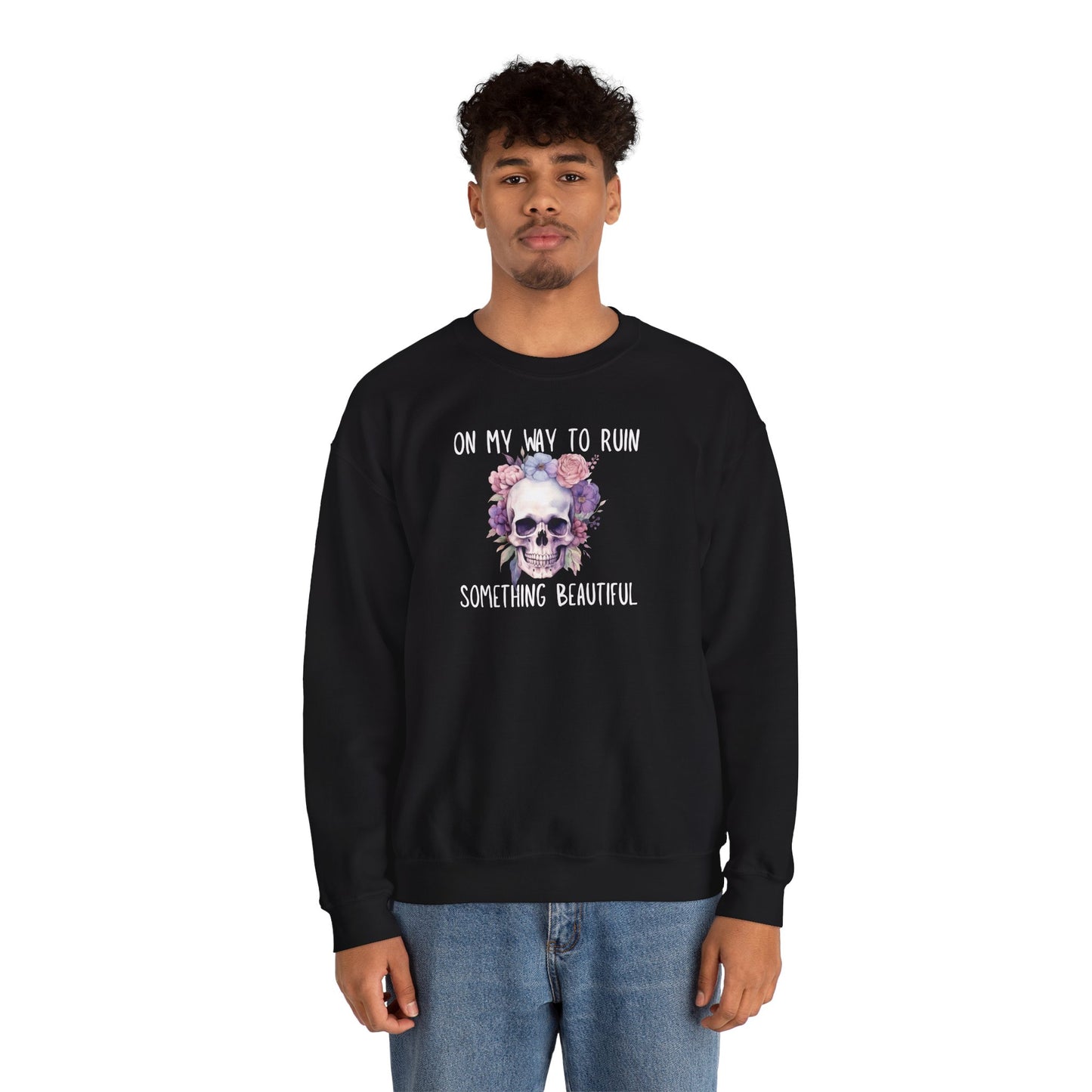 Gothic Floral Sweatshirt - On My Way to Ruin Something Beautiful, Cozy Crewneck Top, Cute Gift for Halloween, Unique Apparel, Unisex Fashion