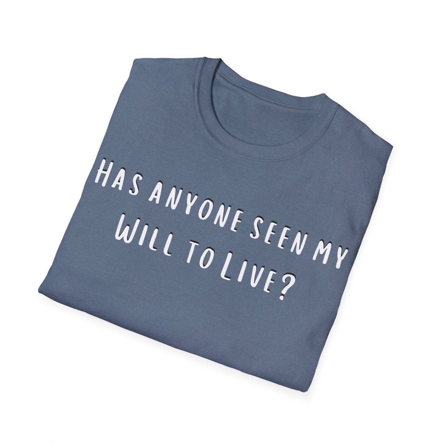 Will to Live Sarcastic Graphic Tee, Funny Quote Shirt, Humor Top, Sassy T-Shirt, Lightweight Cotton Tee