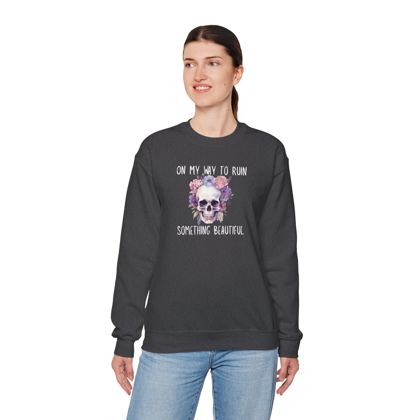 Gothic Floral Sweatshirt - On My Way to Ruin Something Beautiful, Cozy Crewneck Top, Cute Gift for Halloween, Unique Apparel, Unisex Fashion