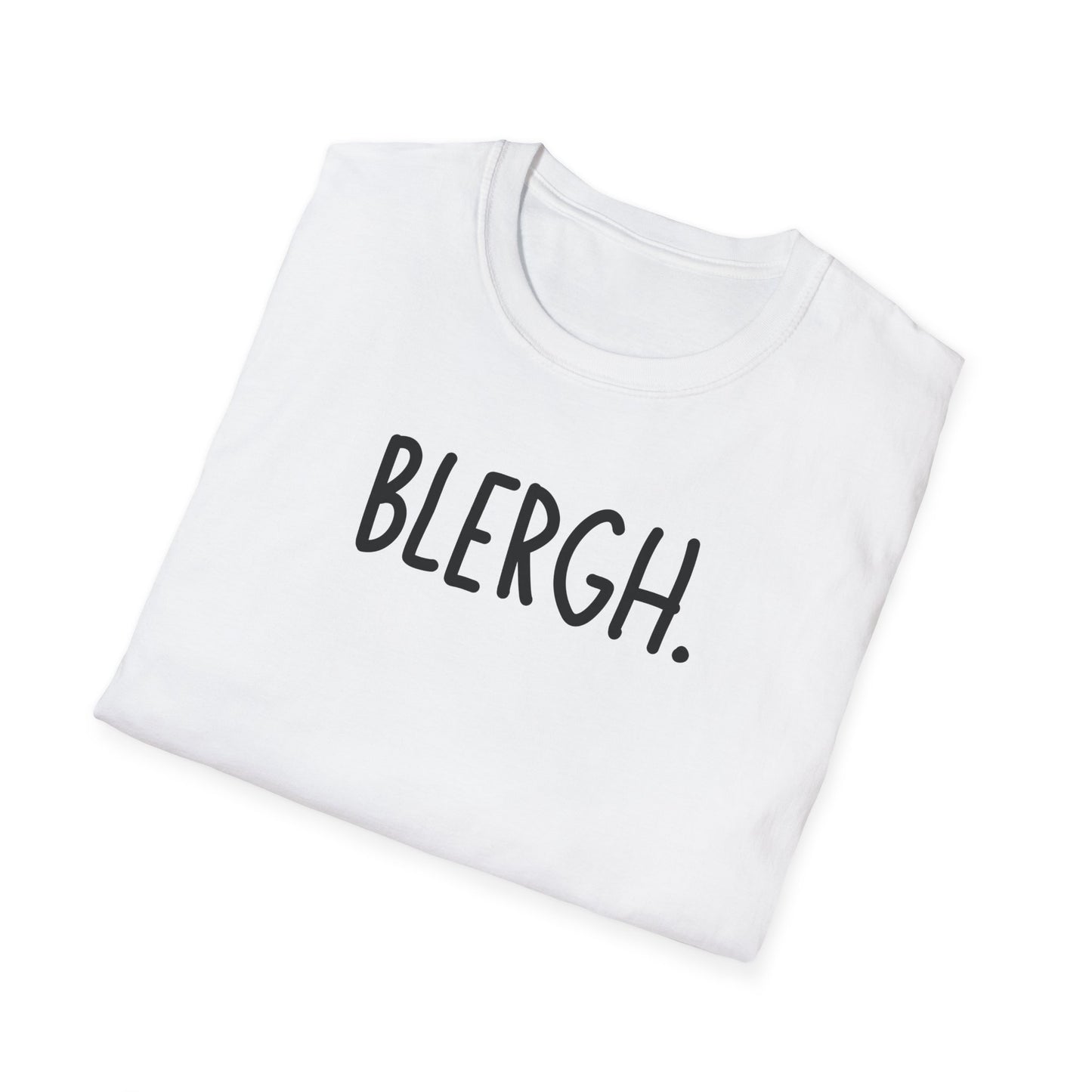 Blergh. Unisex Softstyle T-Shirt - Casual Wear, Funny T-Shirt, Gift for Friends, Relaxed Fit, Everyday Comfort