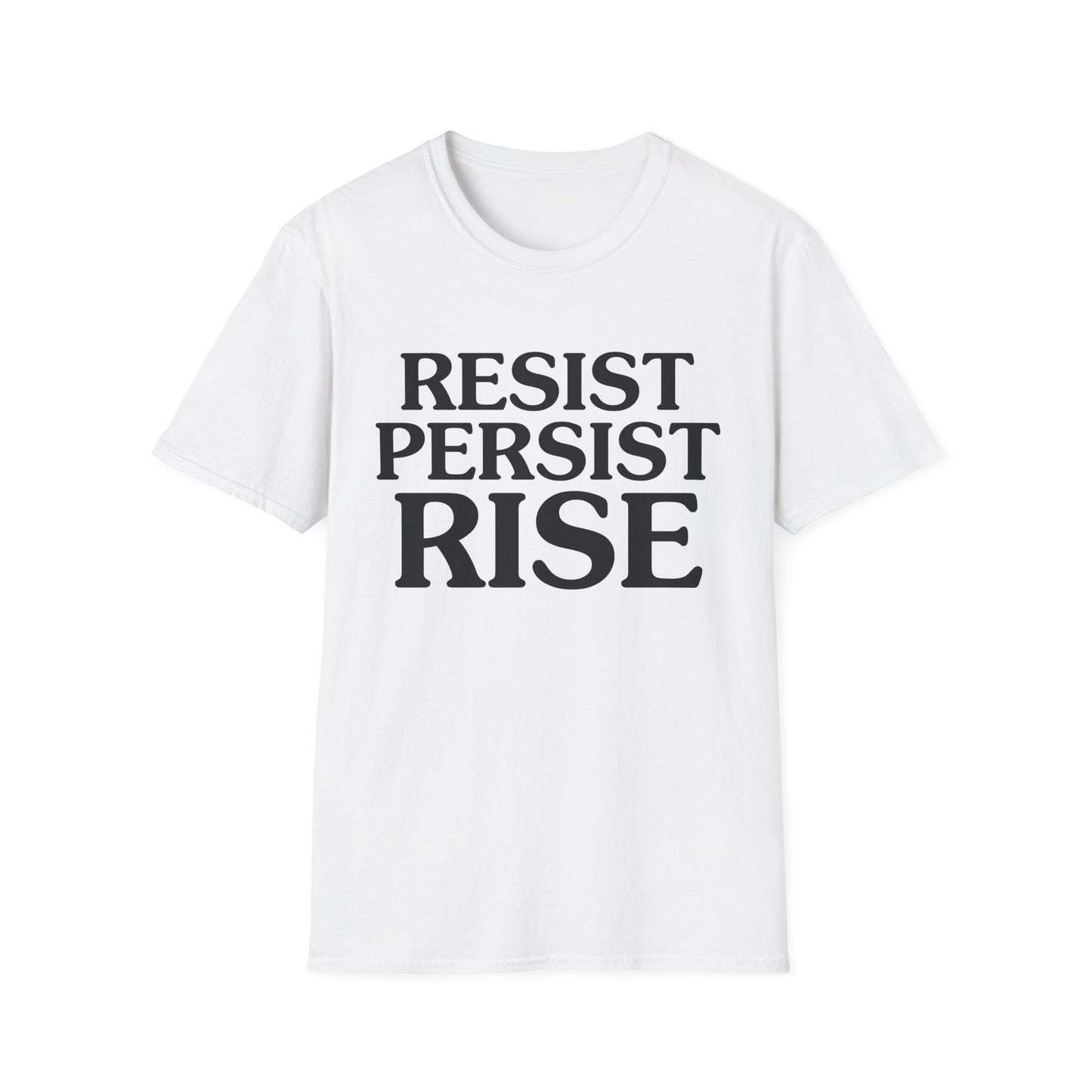 Resist Persist Rise Inspirational Unisex T-Shirt, Motivational Tee, Empowerment Shirt, Gift for Activists, Casual Wear