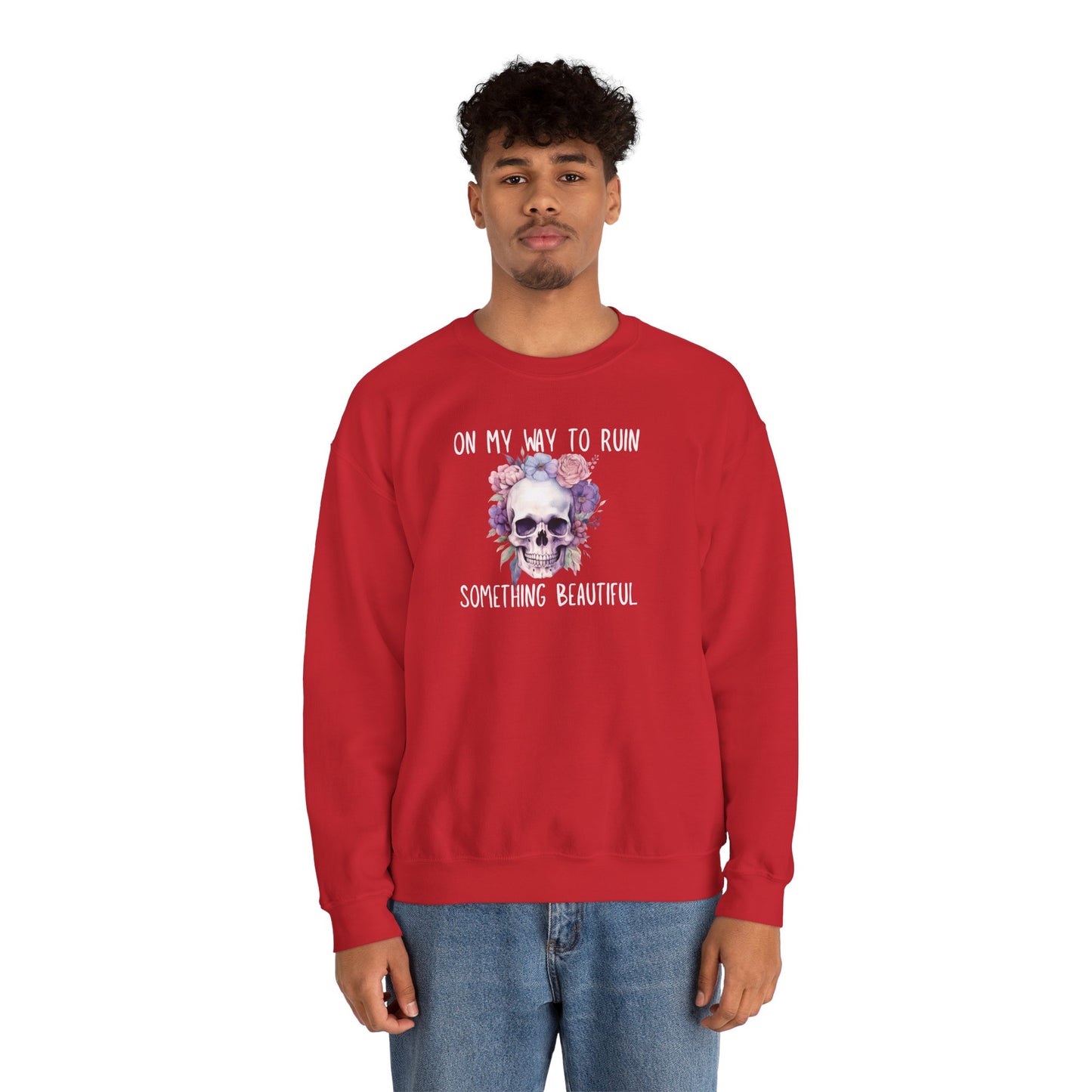 Gothic Floral Sweatshirt - On My Way to Ruin Something Beautiful, Cozy Crewneck Top, Cute Gift for Halloween, Unique Apparel, Unisex Fashion