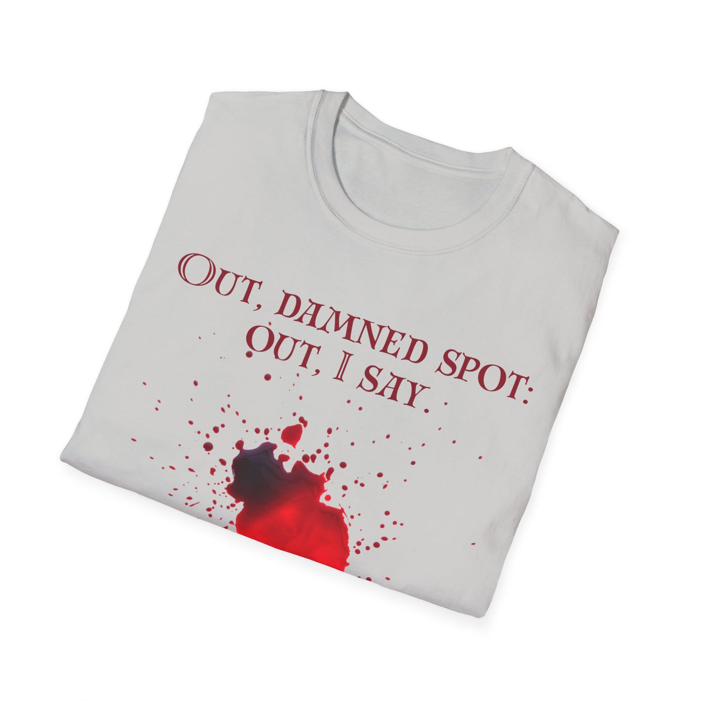 Shakespearean Quote Lady Macbeth T-Shirt, Softstyle Tee, Literary Gift, Casual Wear, Funny Quote Shirt, Theatre Lover Gift
