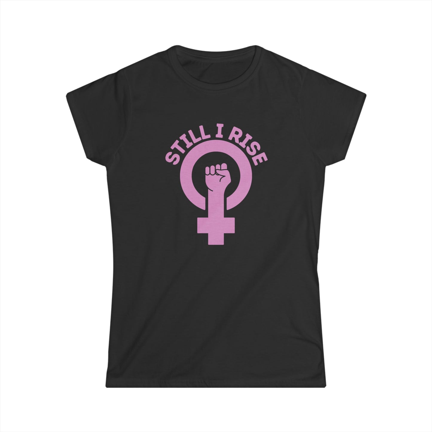 Empowering Women's Softstyle Tee, Feminist T-Shirt, Still I Rise Shirt, Inspirational Cotton Top, Women's Equality Apparel