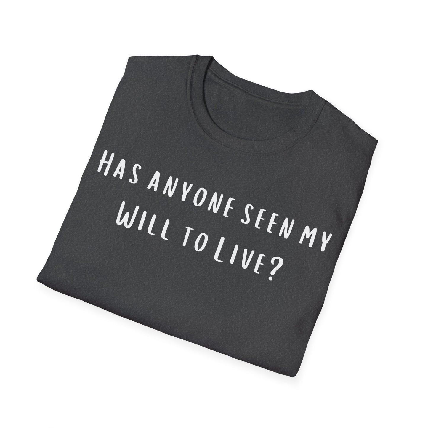 Will to Live Sarcastic Graphic Tee, Funny Quote Shirt, Humor Top, Sassy T-Shirt, Lightweight Cotton Tee