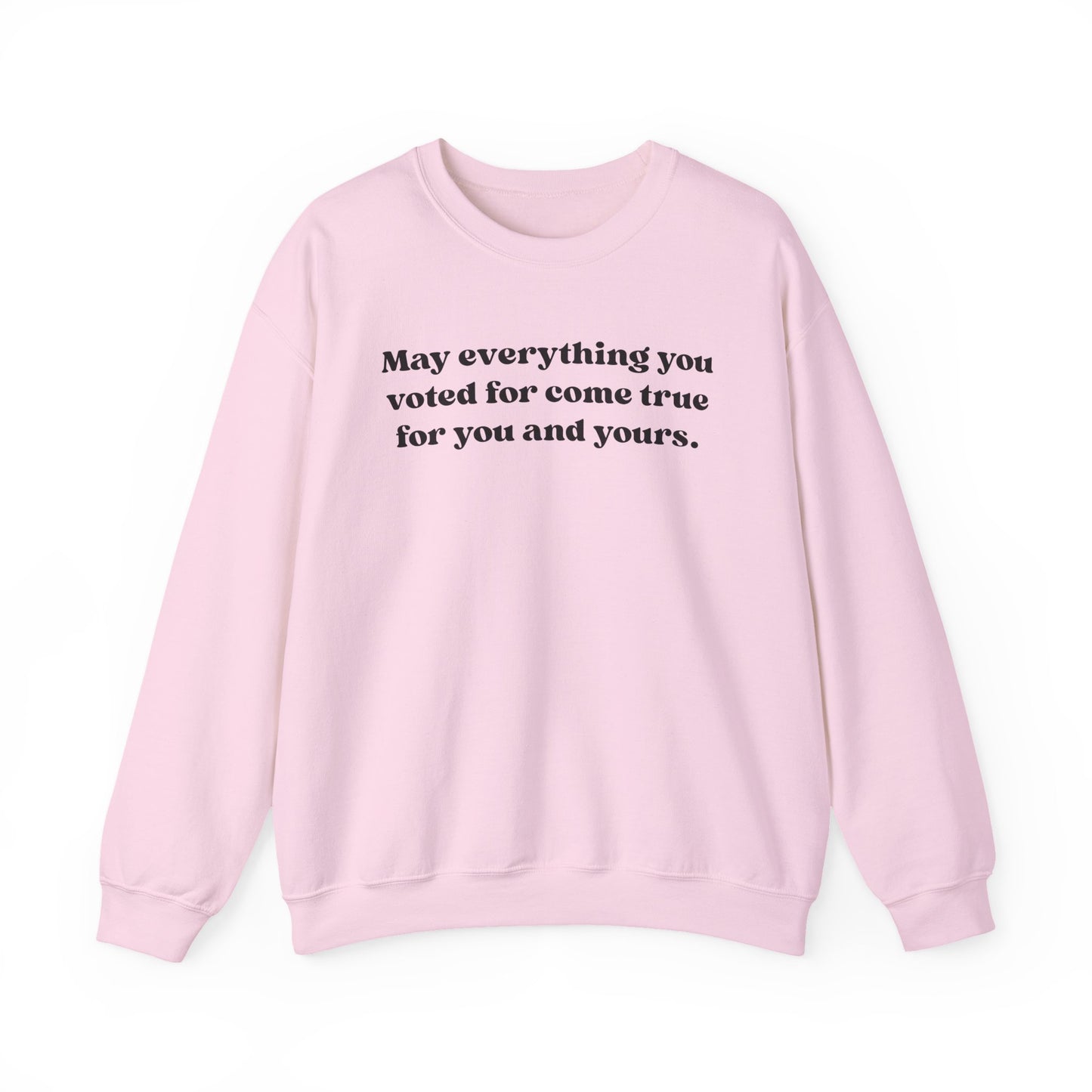 May Everything You Voted For Crewneck, Gift for Her/Him, Cozy Lounge, Positive Quote Apparel
