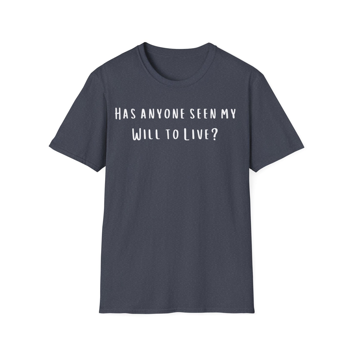 Will to Live Sarcastic Graphic Tee, Funny Quote Shirt, Humor Top, Sassy T-Shirt, Lightweight Cotton Tee