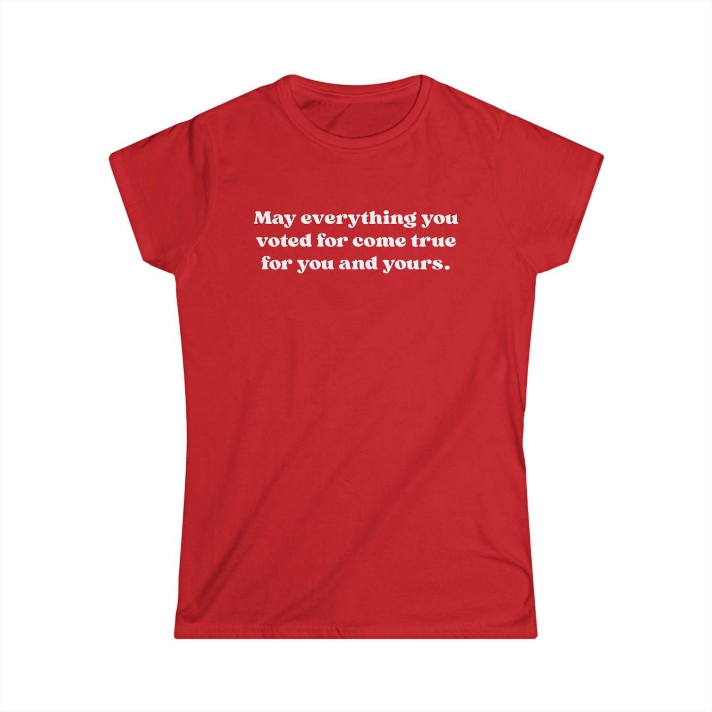 May it come true for you Women's Tee, Vote Motivation Shirt, Casual Graphic Top, Gift for Activists, Positive Quote T-Shirt