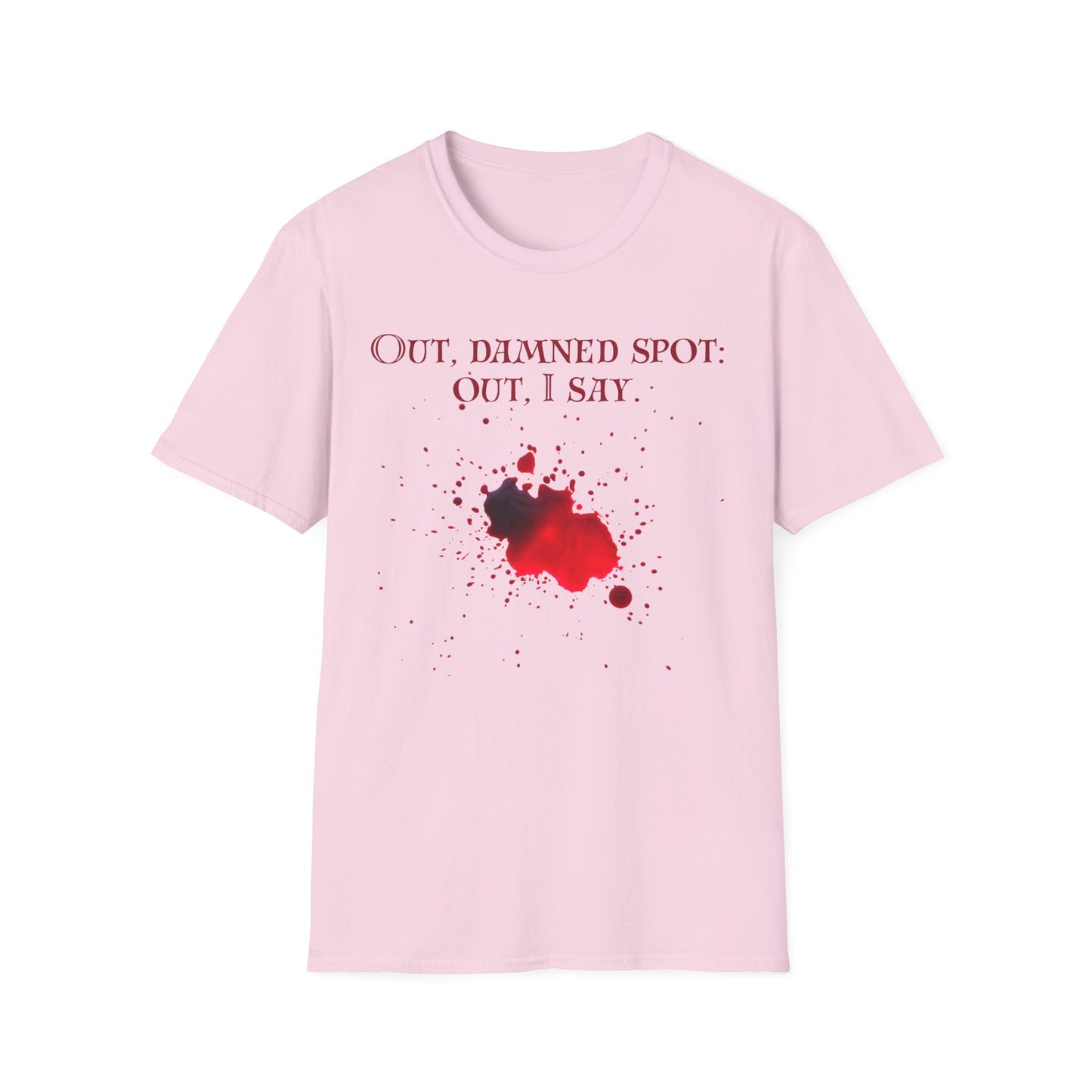 Shakespearean Quote Lady Macbeth T-Shirt, Softstyle Tee, Literary Gift, Casual Wear, Funny Quote Shirt, Theatre Lover Gift