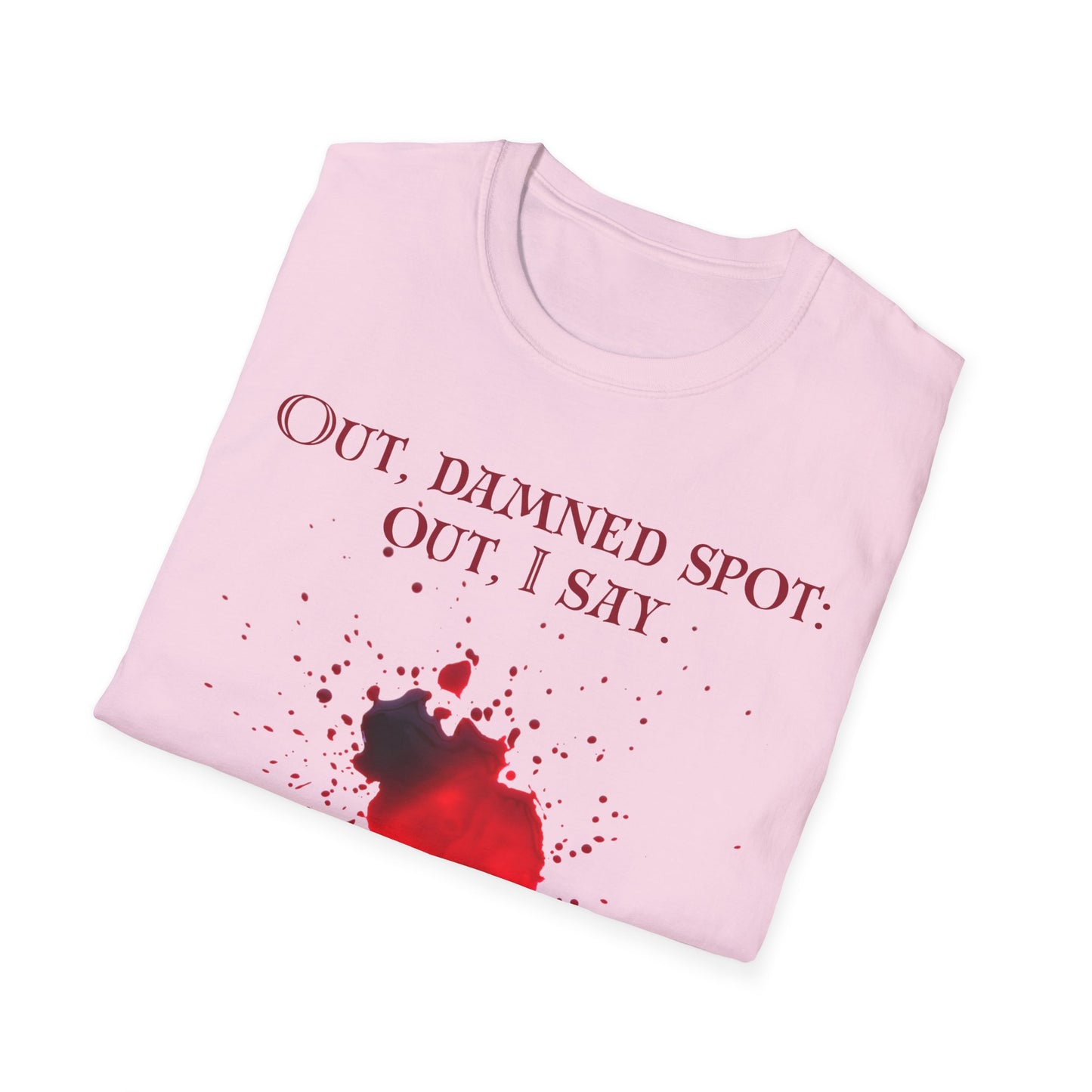 Shakespearean Quote Lady Macbeth T-Shirt, Softstyle Tee, Literary Gift, Casual Wear, Funny Quote Shirt, Theatre Lover Gift