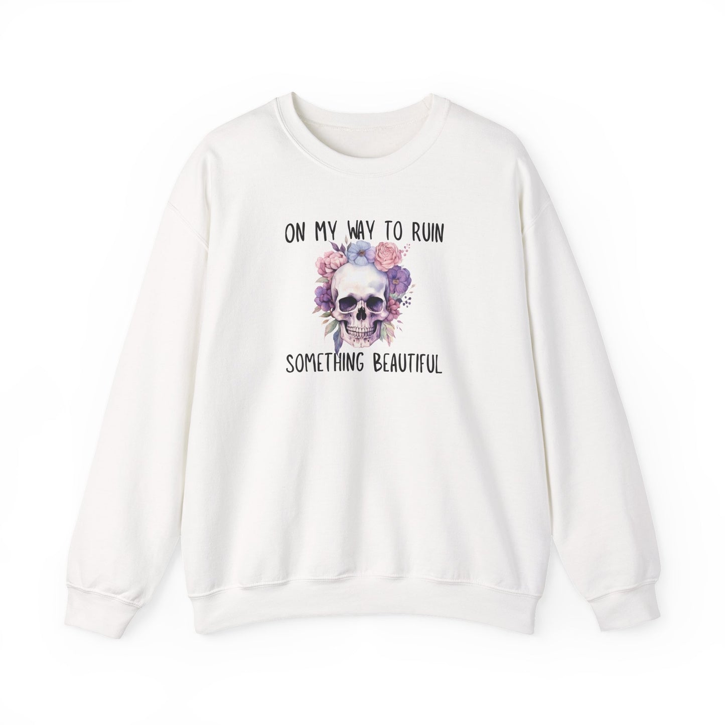 Gothic Floral Sweatshirt - On My Way to Ruin Something Beautiful, Cozy Crewneck Top, Cute Gift for Halloween, Unique Apparel, Unisex Fashion
