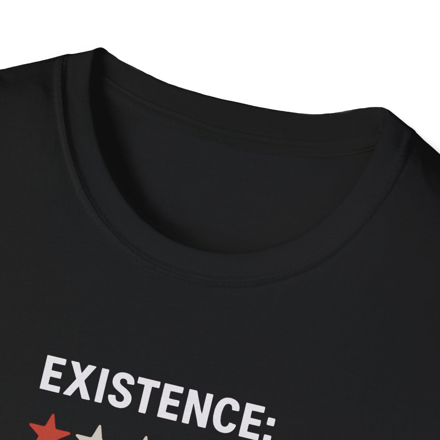 Existential Humor T-Shirt, Funny Tee, Gift for Friends, Sarcastic Quote, Casual Wear, Birthday Present