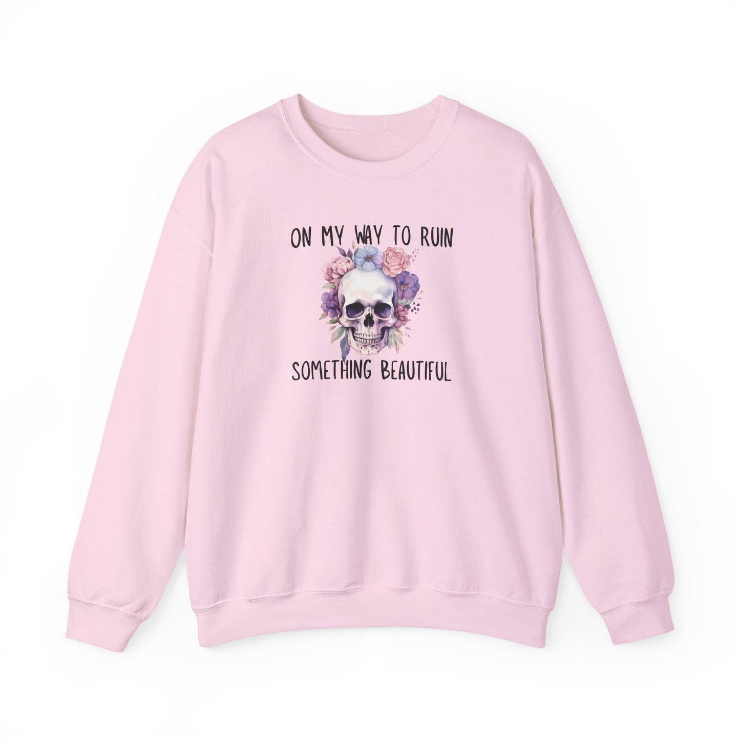 Gothic Floral Sweatshirt - On My Way to Ruin Something Beautiful, Cozy Crewneck Top, Cute Gift for Halloween, Unique Apparel, Unisex Fashion