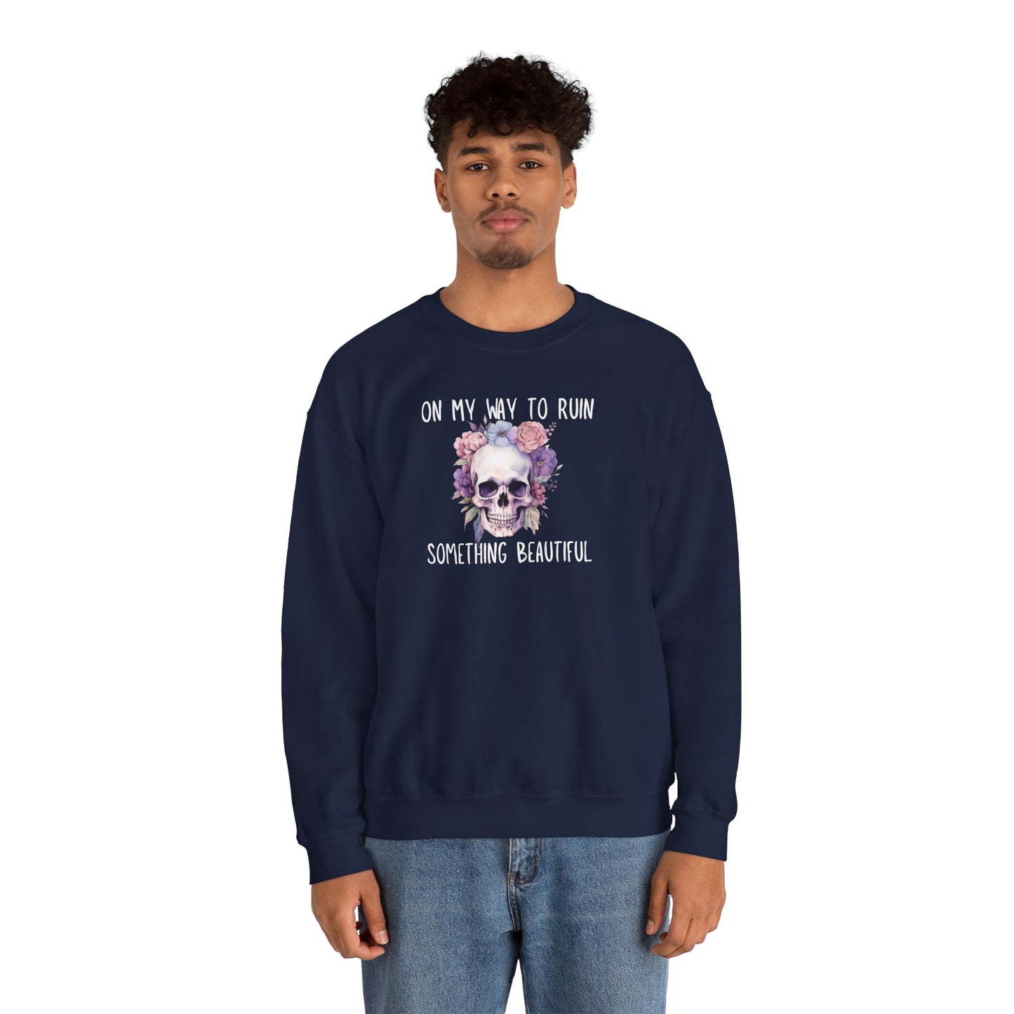 Gothic Floral Sweatshirt - On My Way to Ruin Something Beautiful, Cozy Crewneck Top, Cute Gift for Halloween, Unique Apparel, Unisex Fashion