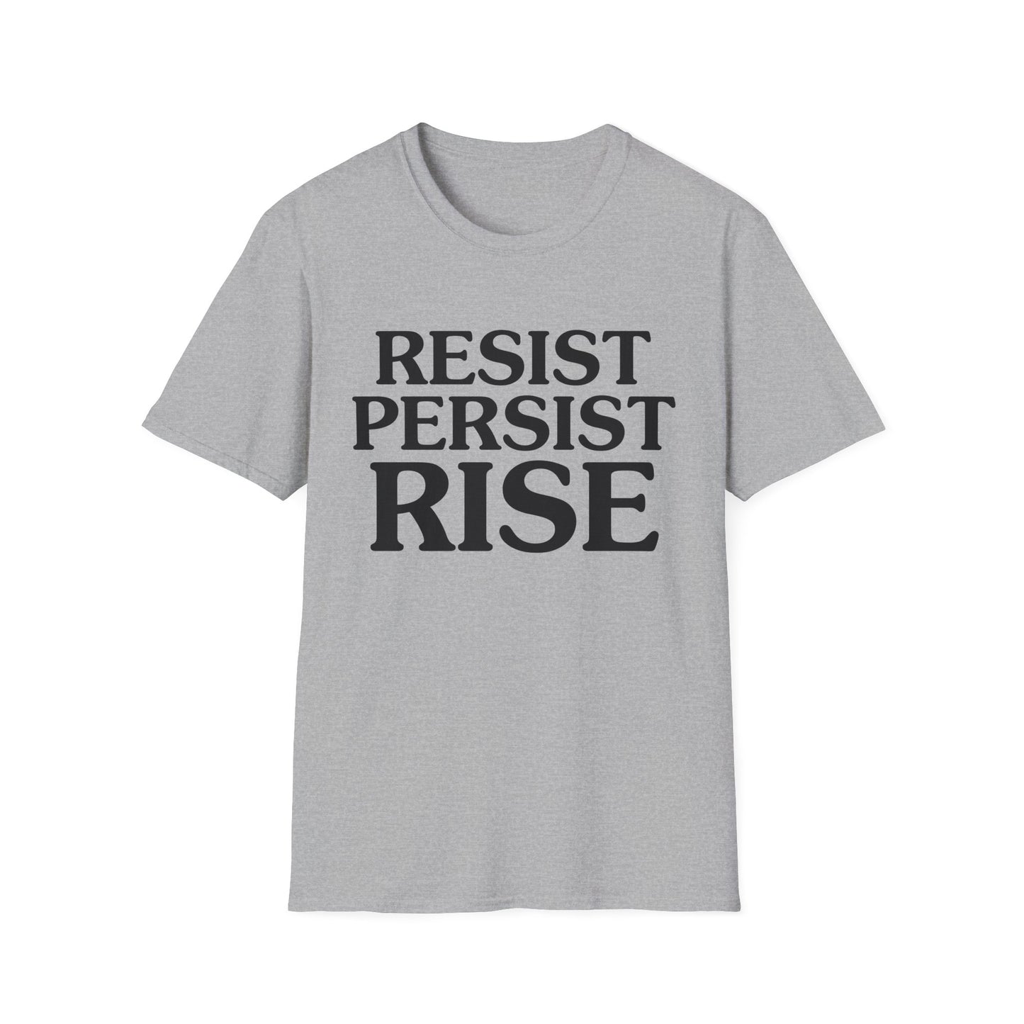Resist Persist Rise Inspirational Unisex T-Shirt, Motivational Tee, Empowerment Shirt, Gift for Activists, Casual Wear