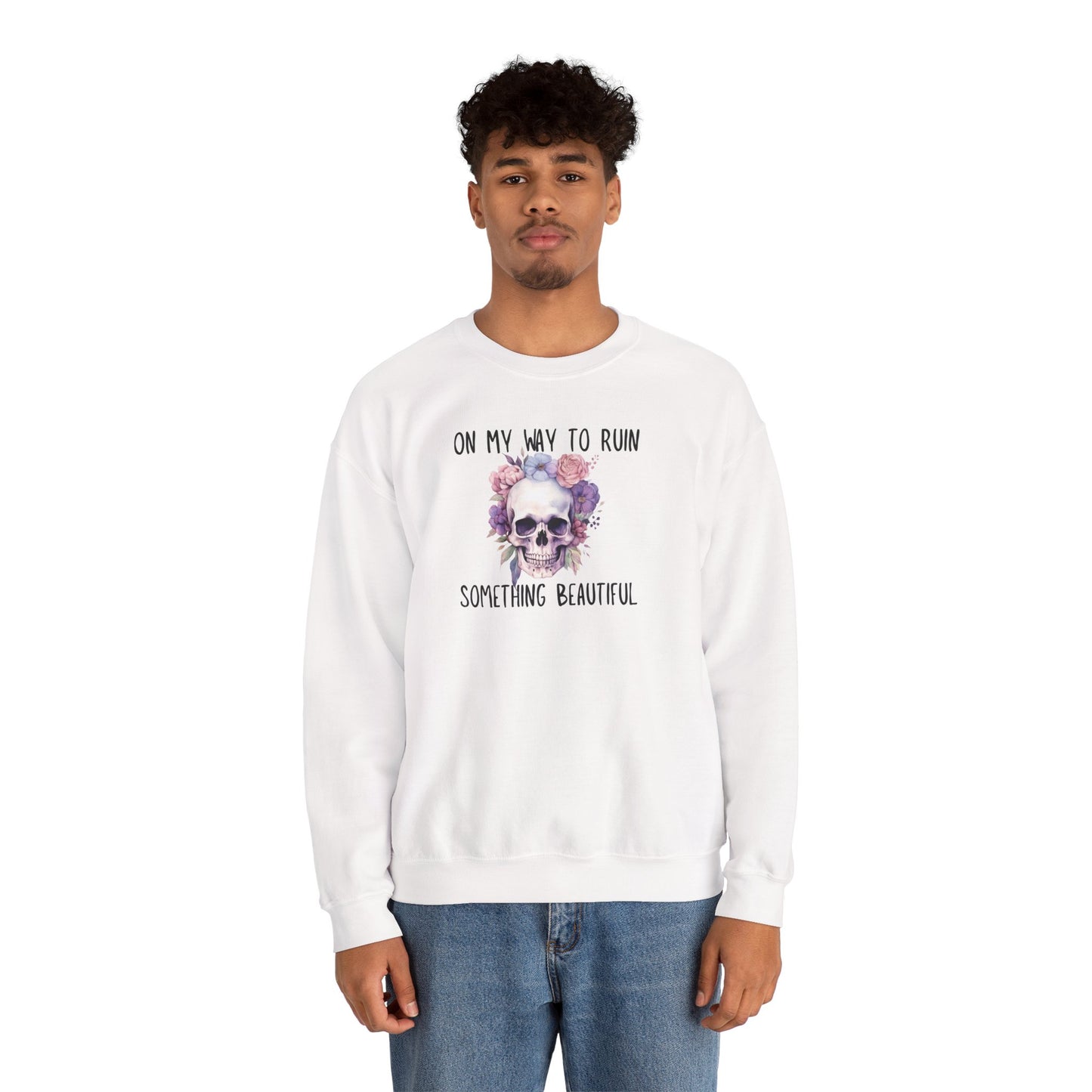 Gothic Floral Sweatshirt - On My Way to Ruin Something Beautiful, Cozy Crewneck Top, Cute Gift for Halloween, Unique Apparel, Unisex Fashion