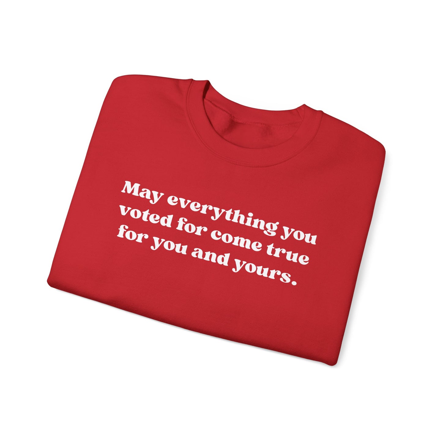 May Everything You Voted For Crewneck, Gift for Her/Him, Cozy Lounge, Positive Quote Apparel