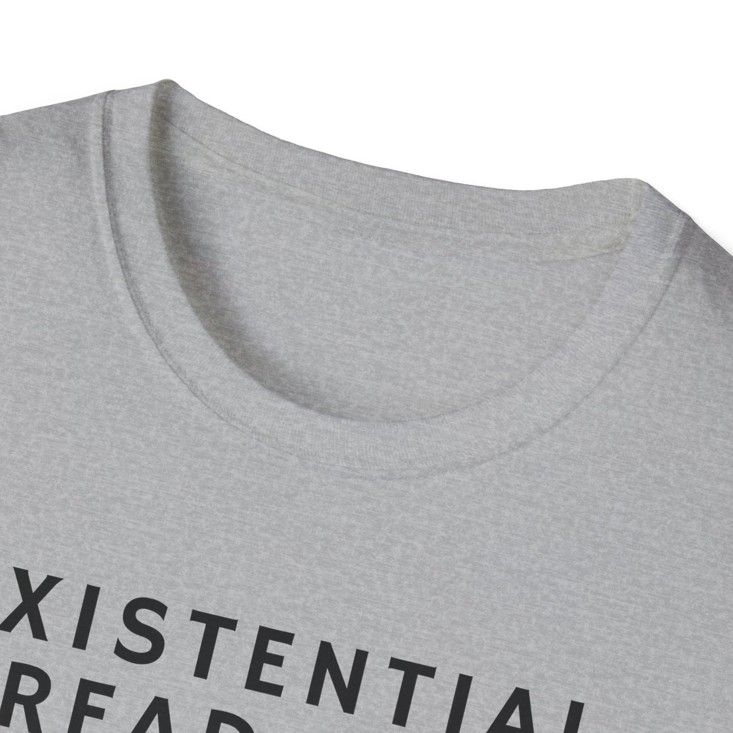 Existential Dread Unisex T-Shirt, Funny Casual Tee, Gift for Philosophers, Unique Graphic Shirt, Everyday Wear, Humor Top