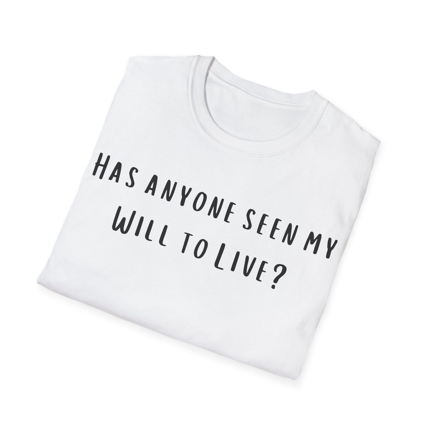 Will to Live Sarcastic Graphic Tee, Funny Quote Shirt, Humor Top, Sassy T-Shirt, Lightweight Cotton Tee