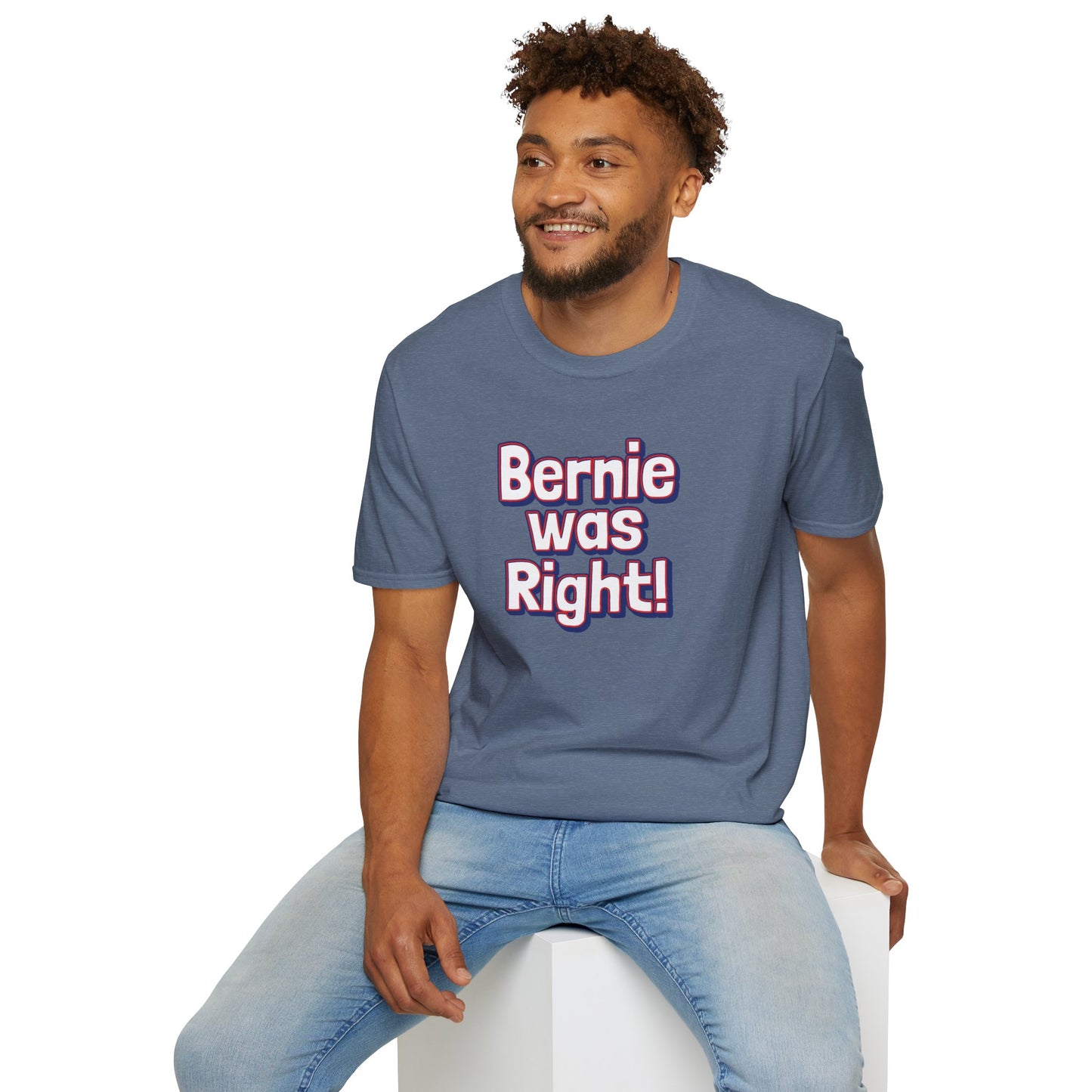 Bernie Sanders was right T-Shirt