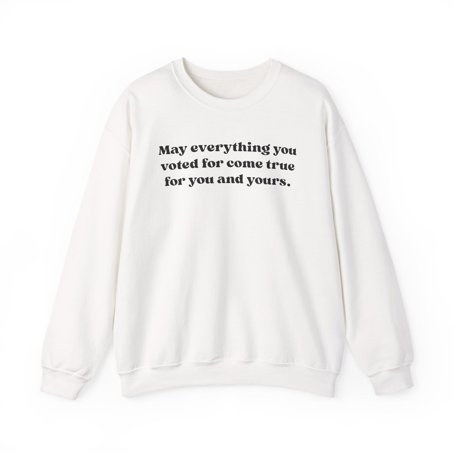 May Everything You Voted For Crewneck, Gift for Her/Him, Cozy Lounge, Positive Quote Apparel