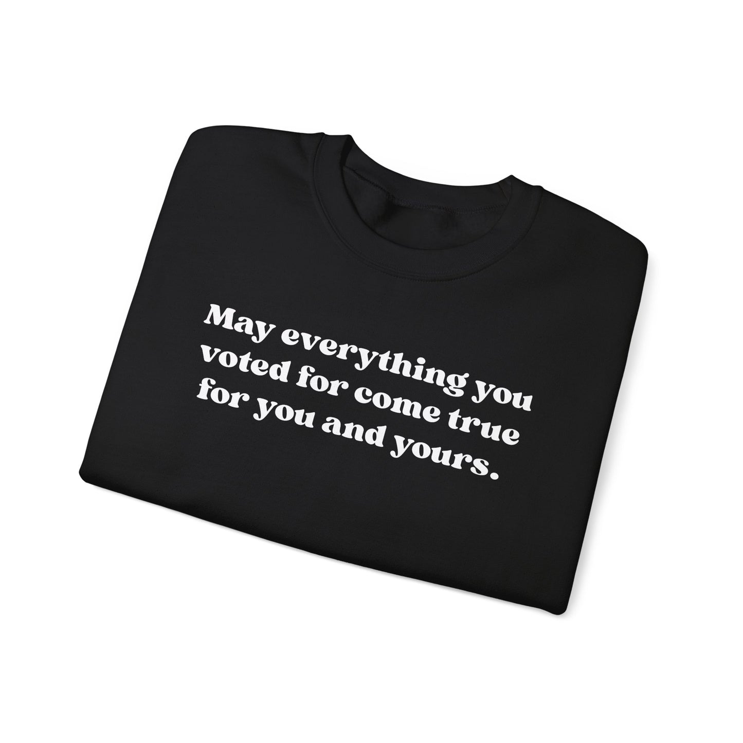 May Everything You Voted For Crewneck, Gift for Her/Him, Cozy Lounge, Positive Quote Apparel