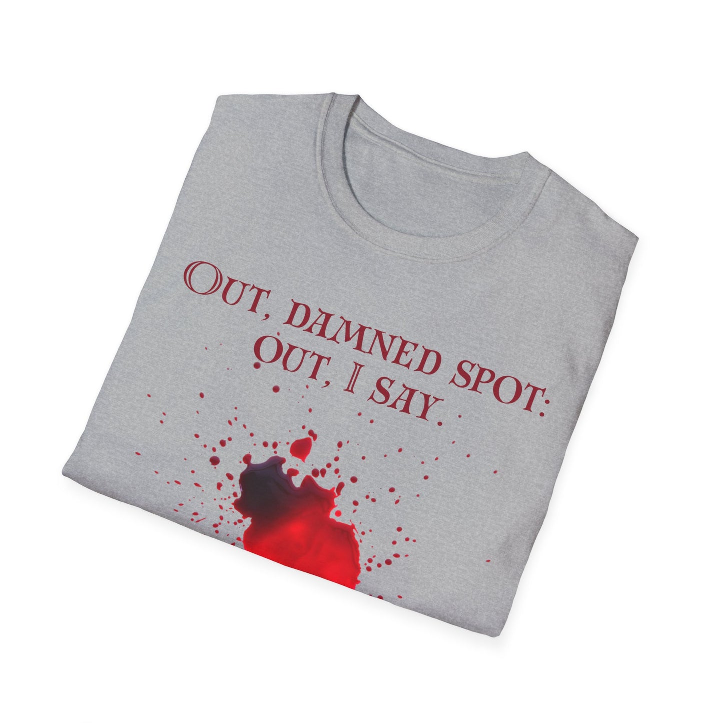 Shakespearean Quote Lady Macbeth T-Shirt, Softstyle Tee, Literary Gift, Casual Wear, Funny Quote Shirt, Theatre Lover Gift