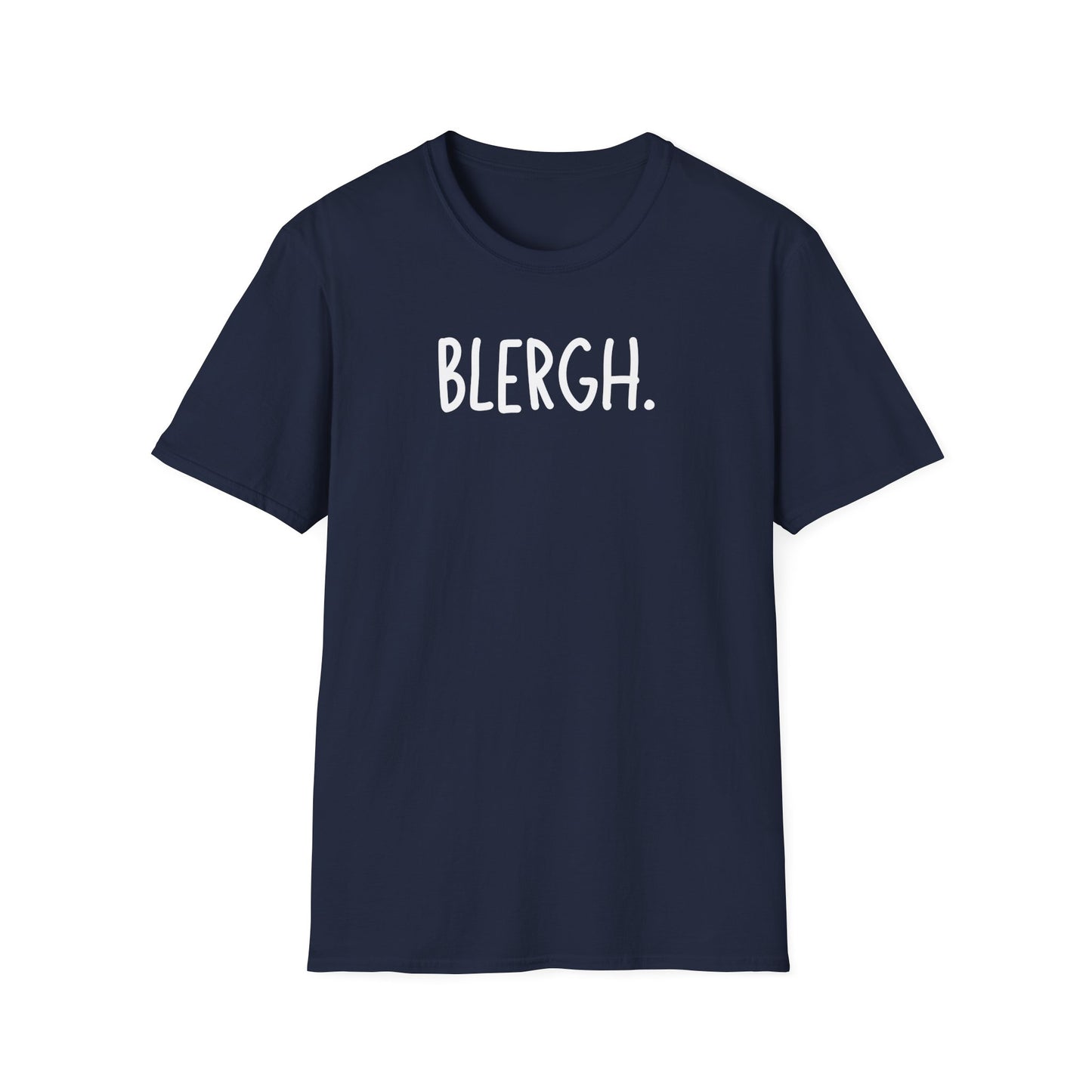 Blergh. Unisex Softstyle T-Shirt - Casual Wear, Funny T-Shirt, Gift for Friends, Relaxed Fit, Everyday Comfort