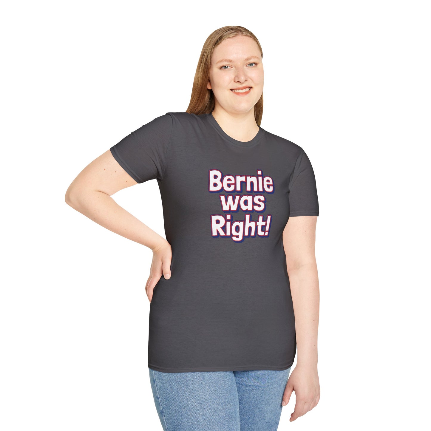 Bernie Sanders was right T-Shirt