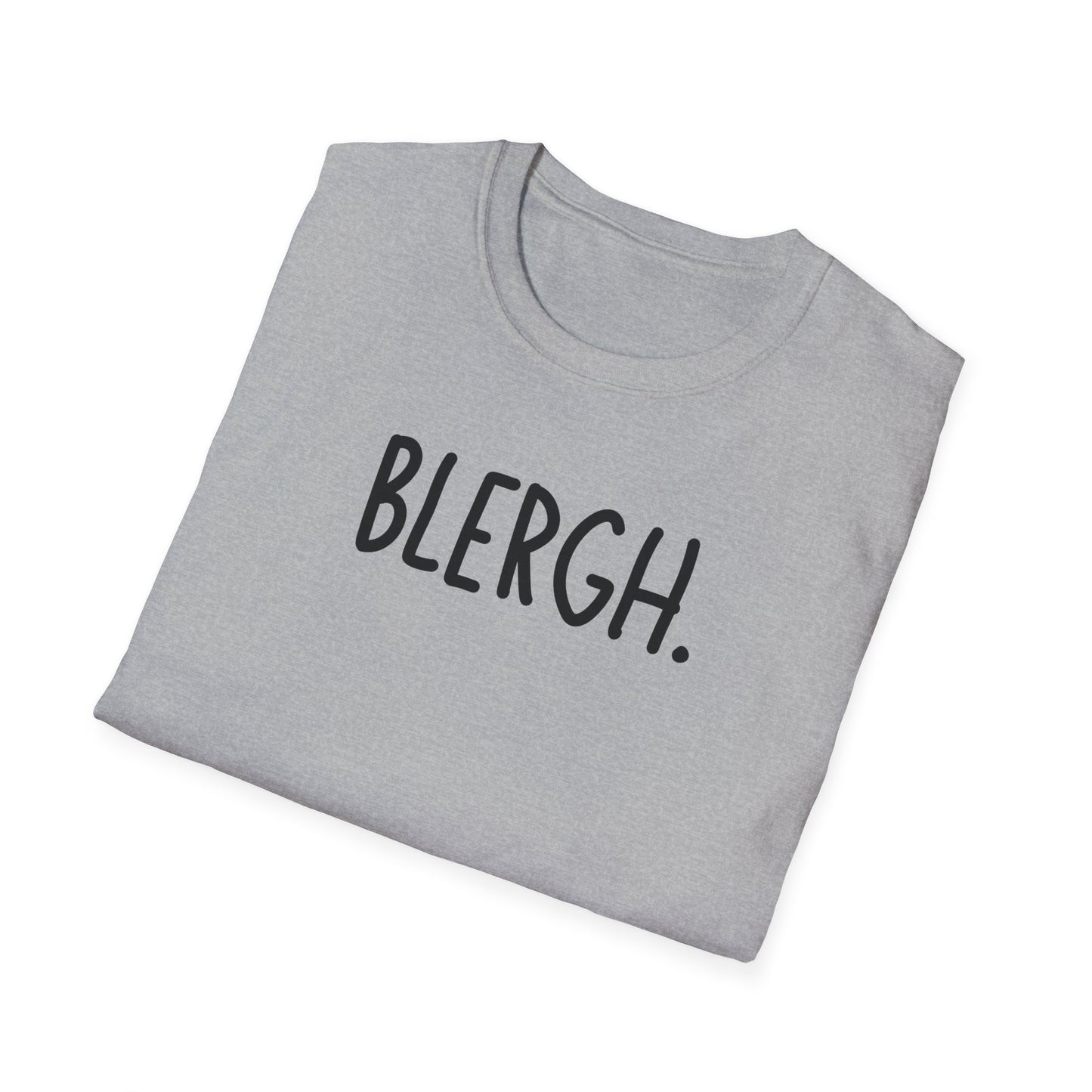 Blergh. Unisex Softstyle T-Shirt - Casual Wear, Funny T-Shirt, Gift for Friends, Relaxed Fit, Everyday Comfort