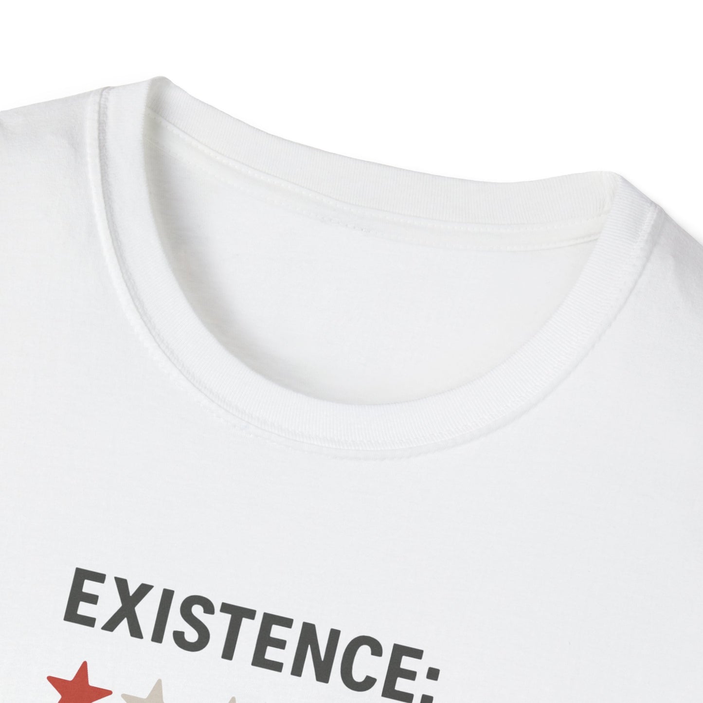 Existential Humor T-Shirt, Funny Tee, Gift for Friends, Sarcastic Quote, Casual Wear, Birthday Present