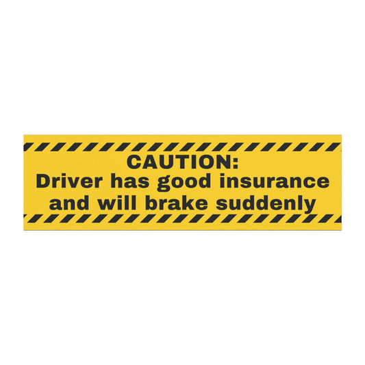 Caution Driver Has Good Insurance Magnet - Funny Car Accessory