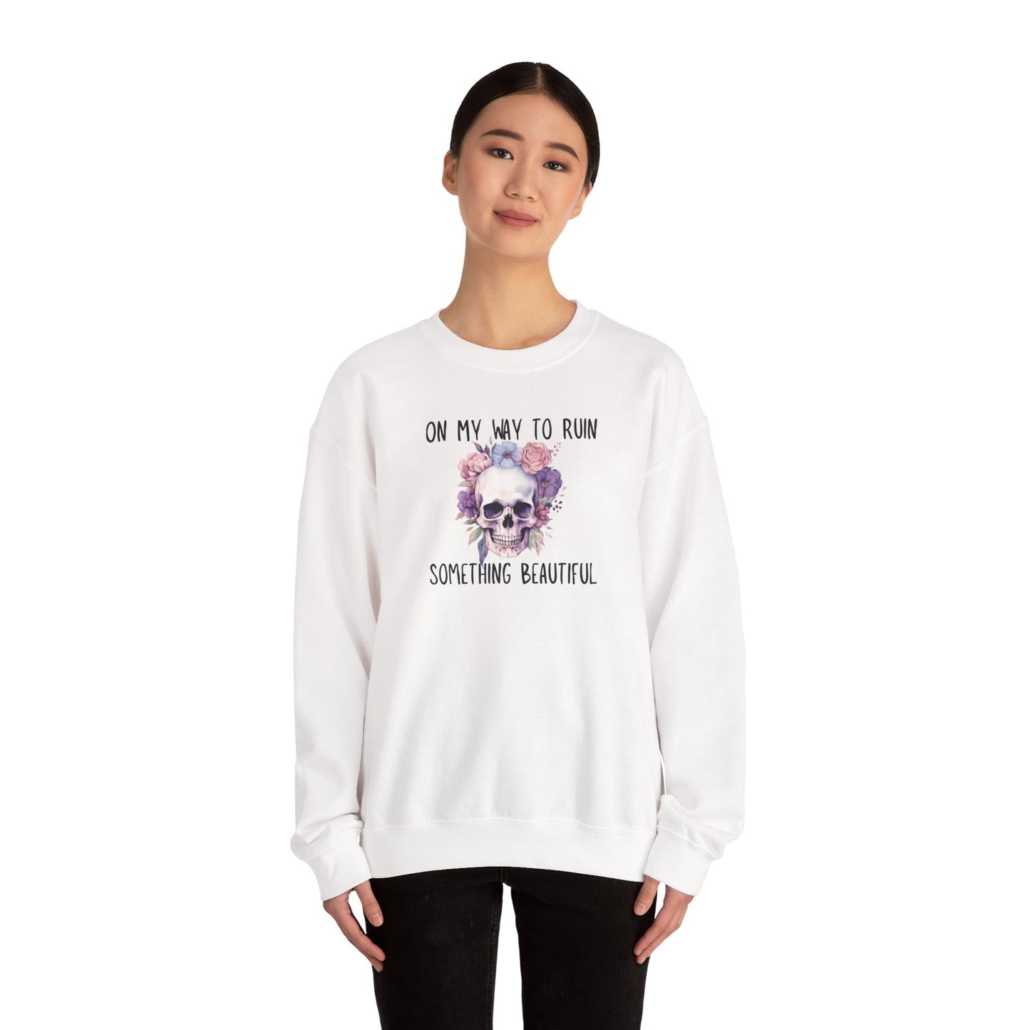 Gothic Floral Sweatshirt - On My Way to Ruin Something Beautiful, Cozy Crewneck Top, Cute Gift for Halloween, Unique Apparel, Unisex Fashion