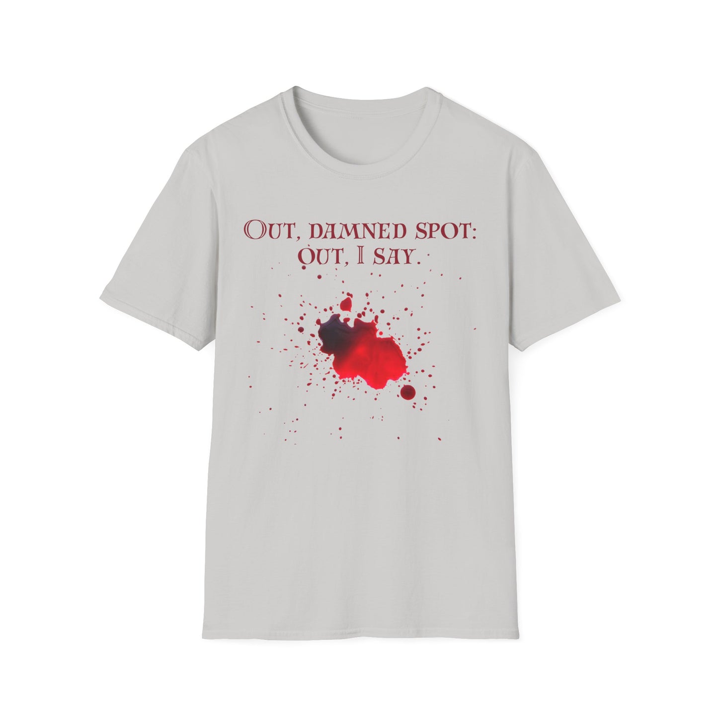 Shakespearean Quote Lady Macbeth T-Shirt, Softstyle Tee, Literary Gift, Casual Wear, Funny Quote Shirt, Theatre Lover Gift