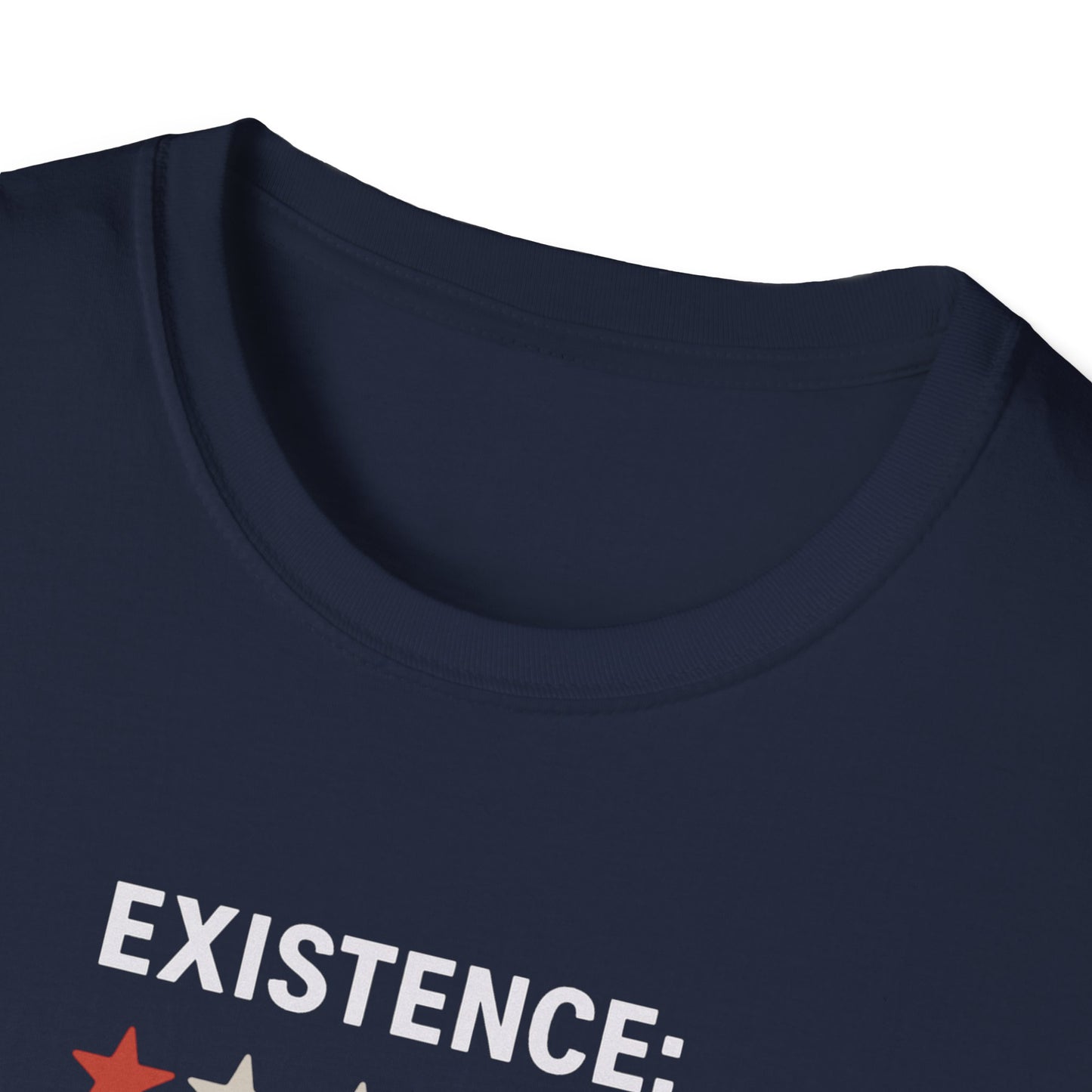 Existential Humor T-Shirt, Funny Tee, Gift for Friends, Sarcastic Quote, Casual Wear, Birthday Present