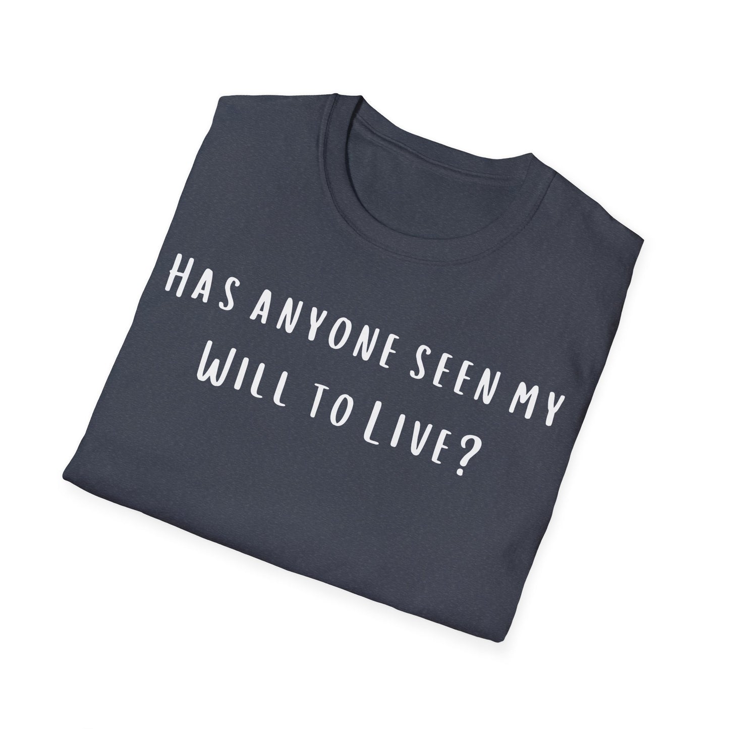 Will to Live Sarcastic Graphic Tee, Funny Quote Shirt, Humor Top, Sassy T-Shirt, Lightweight Cotton Tee