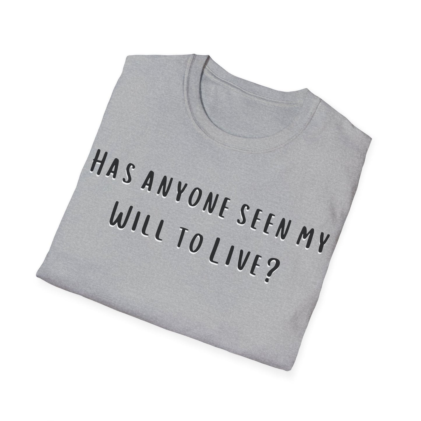 Will to Live Sarcastic Graphic Tee, Funny Quote Shirt, Humor Top, Sassy T-Shirt, Lightweight Cotton Tee