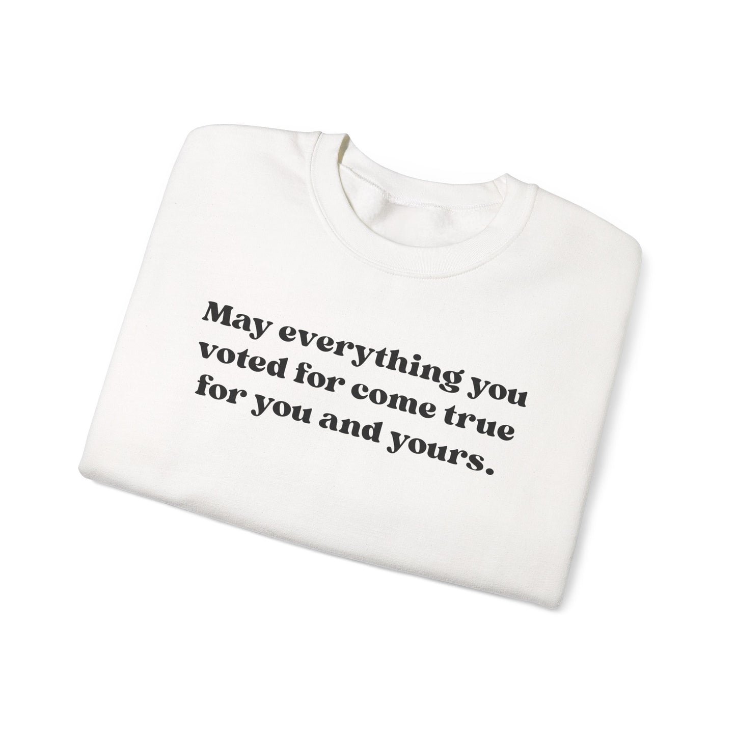 May Everything You Voted For Crewneck, Gift for Her/Him, Cozy Lounge, Positive Quote Apparel