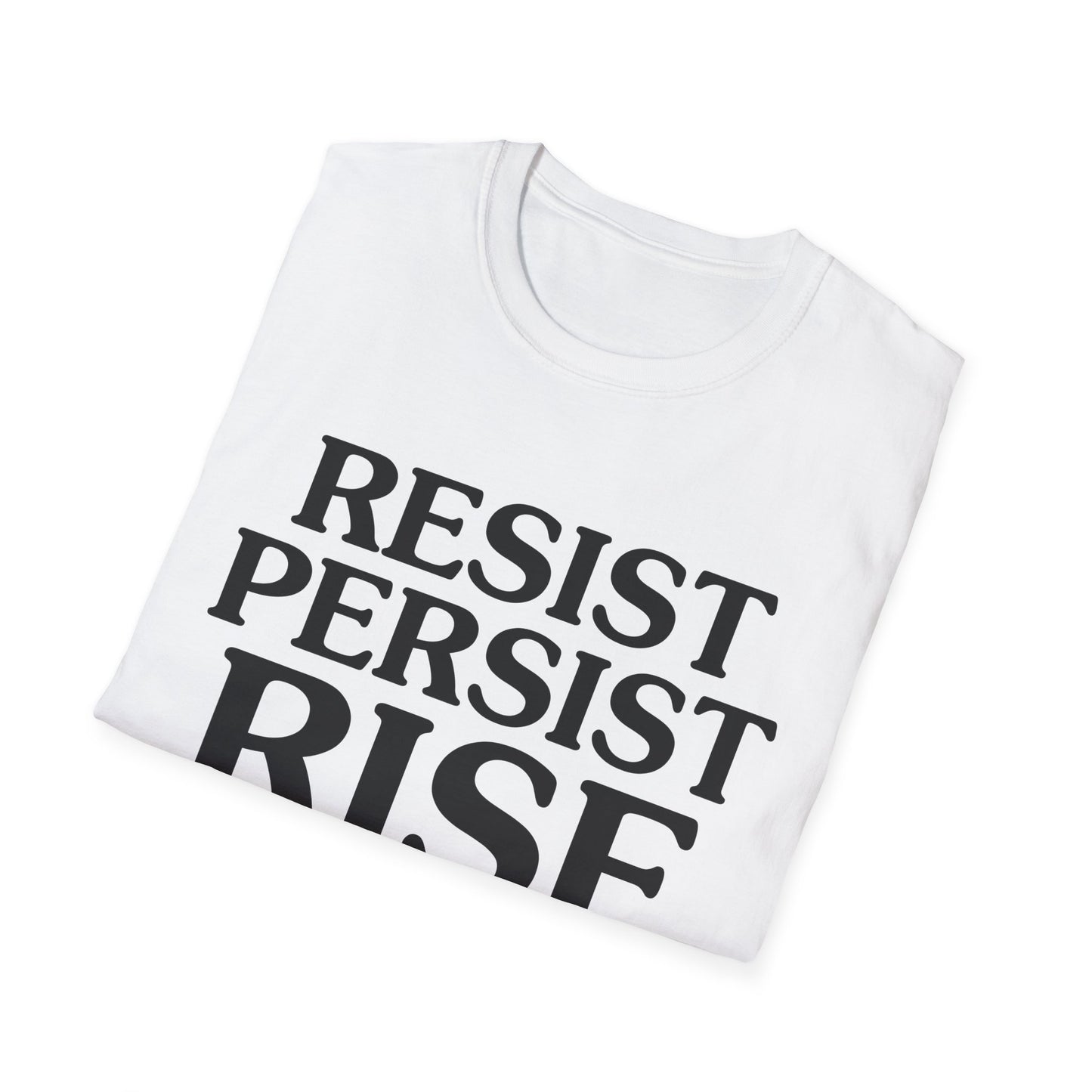 Resist Persist Rise Inspirational Unisex T-Shirt, Motivational Tee, Empowerment Shirt, Gift for Activists, Casual Wear