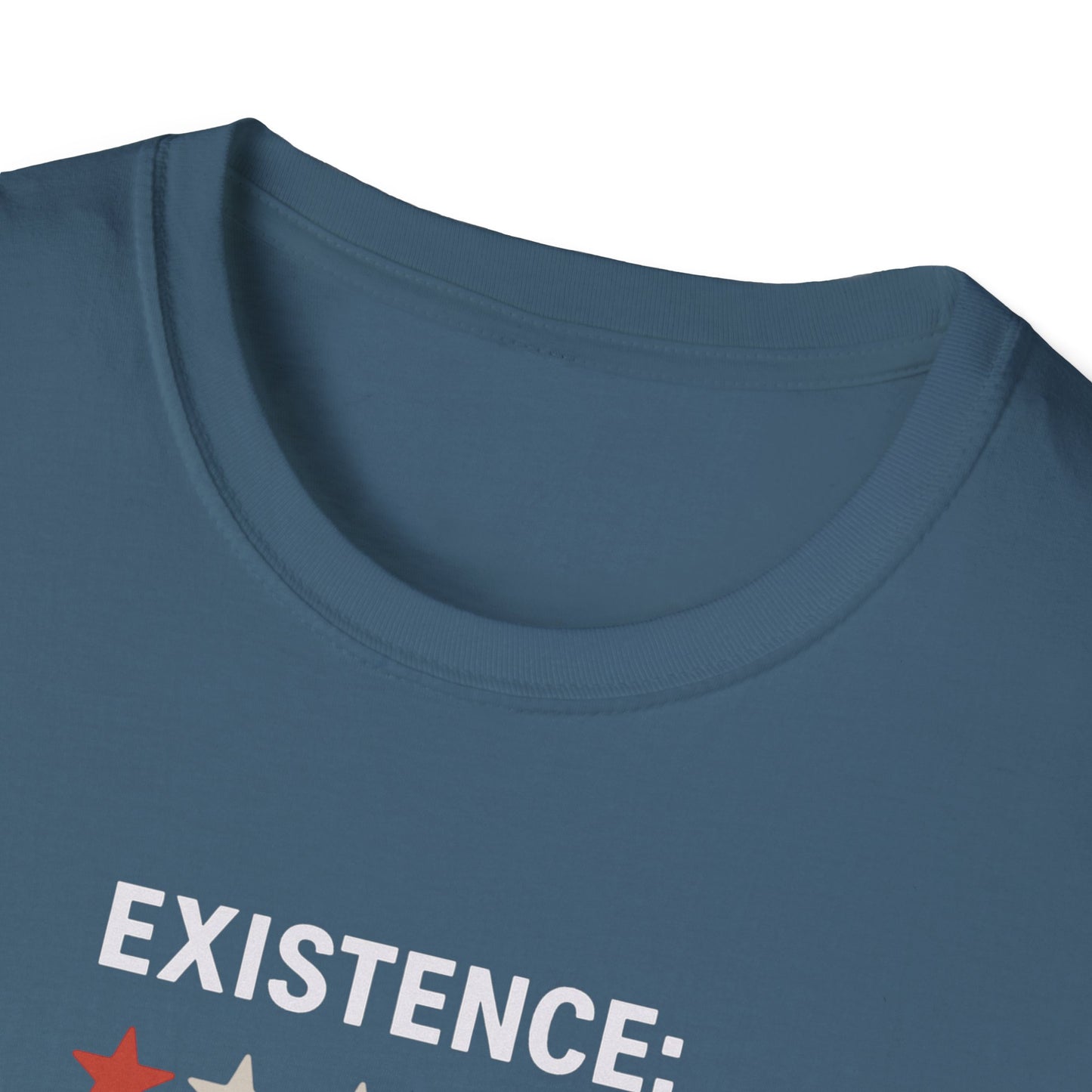 Existential Humor T-Shirt, Funny Tee, Gift for Friends, Sarcastic Quote, Casual Wear, Birthday Present