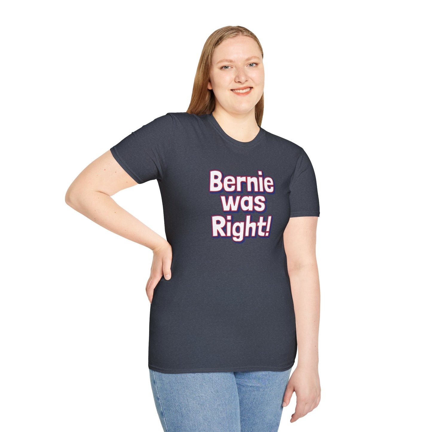 Bernie Sanders was right T-Shirt