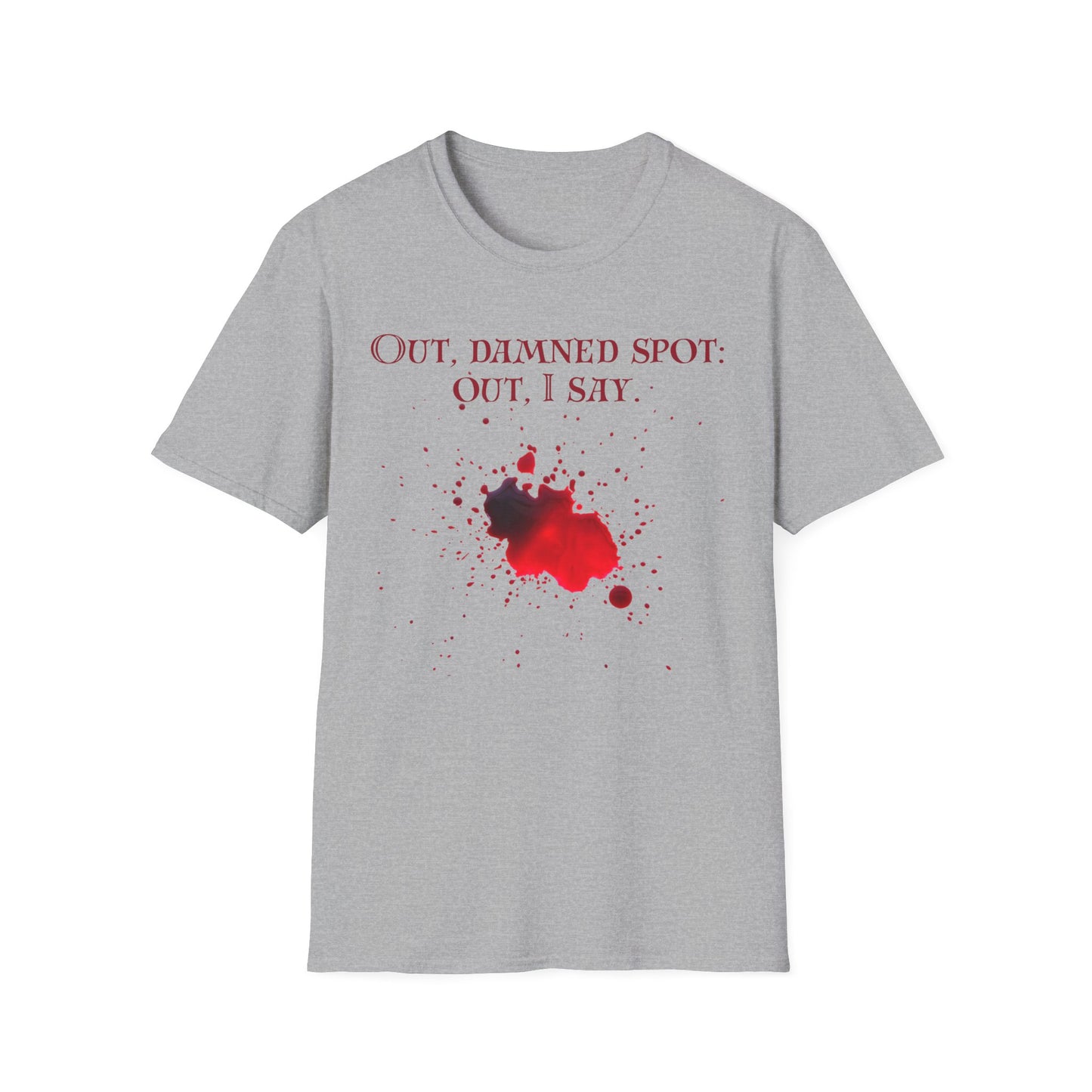 Shakespearean Quote Lady Macbeth T-Shirt, Softstyle Tee, Literary Gift, Casual Wear, Funny Quote Shirt, Theatre Lover Gift