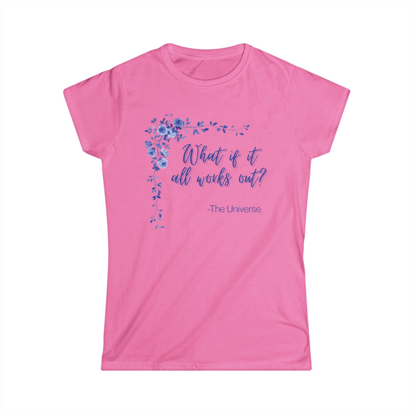 Women's Tee — "What if it all works out?" Floral Inspirational Shirt