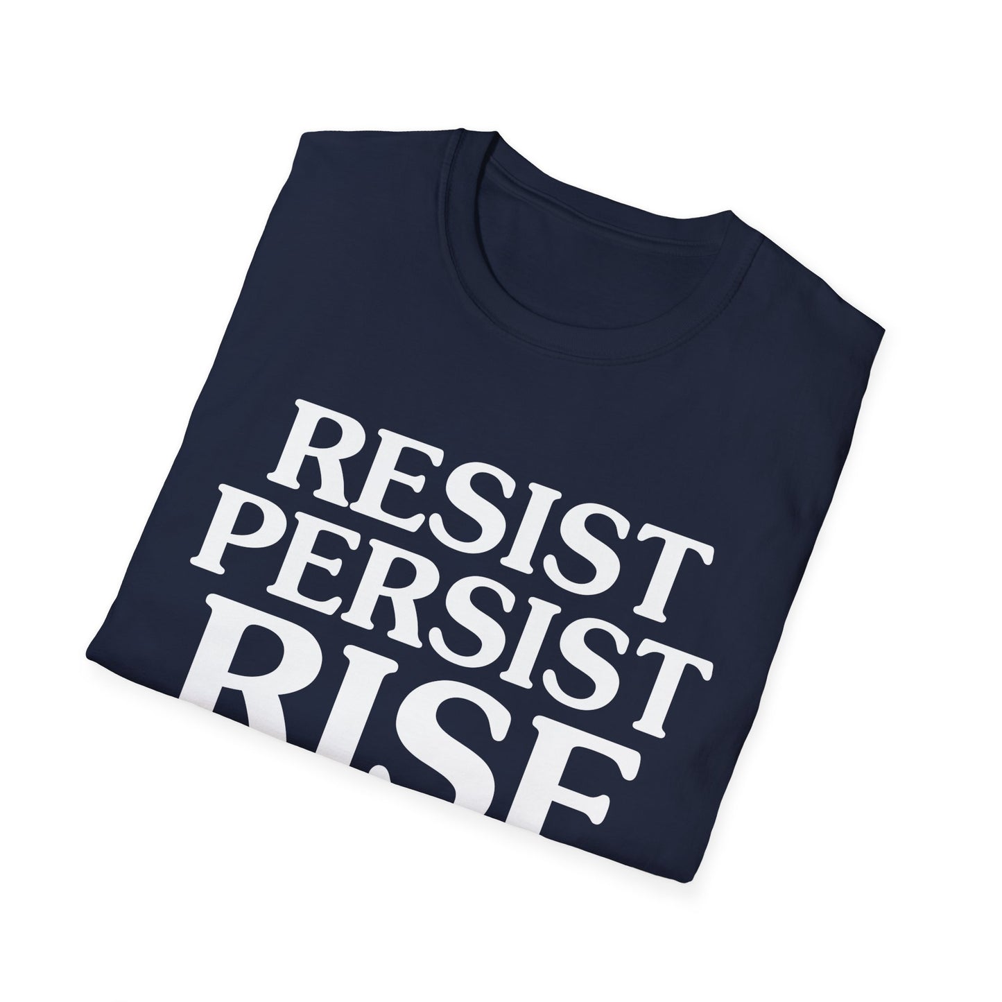 Resist Persist Rise Inspirational Unisex T-Shirt, Motivational Tee, Empowerment Shirt, Gift for Activists, Casual Wear