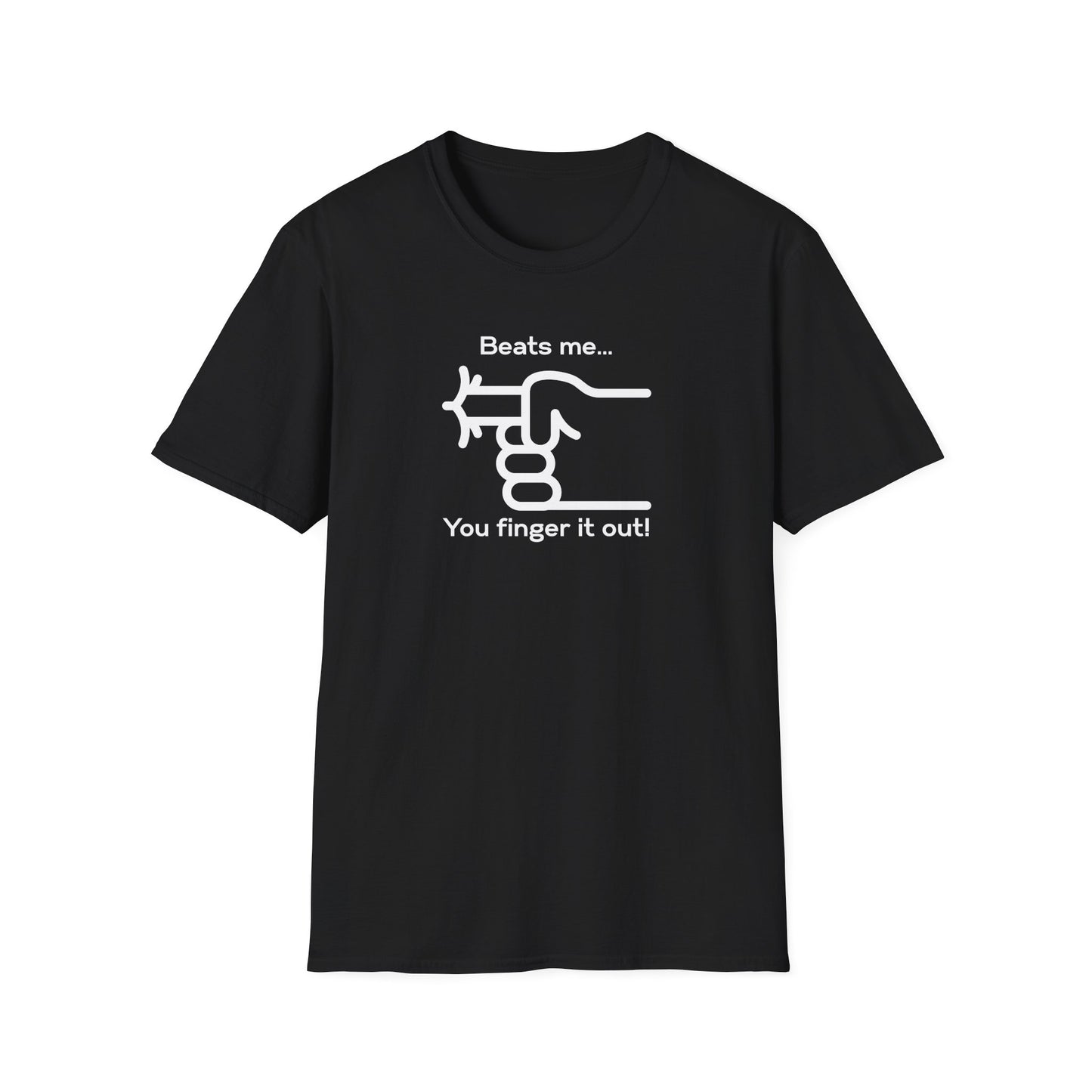 You Finger It Out Unisex Softstyle T-Shirt - Casual Comfort Tee, Everyday Wear, Gift for Friends, Birthday Present, Eco-Friendly Apparel